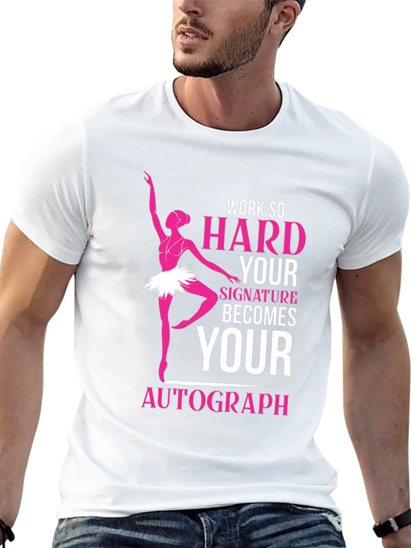 Ballerina Dance T-Shirt - Work Hard Signature Autograph