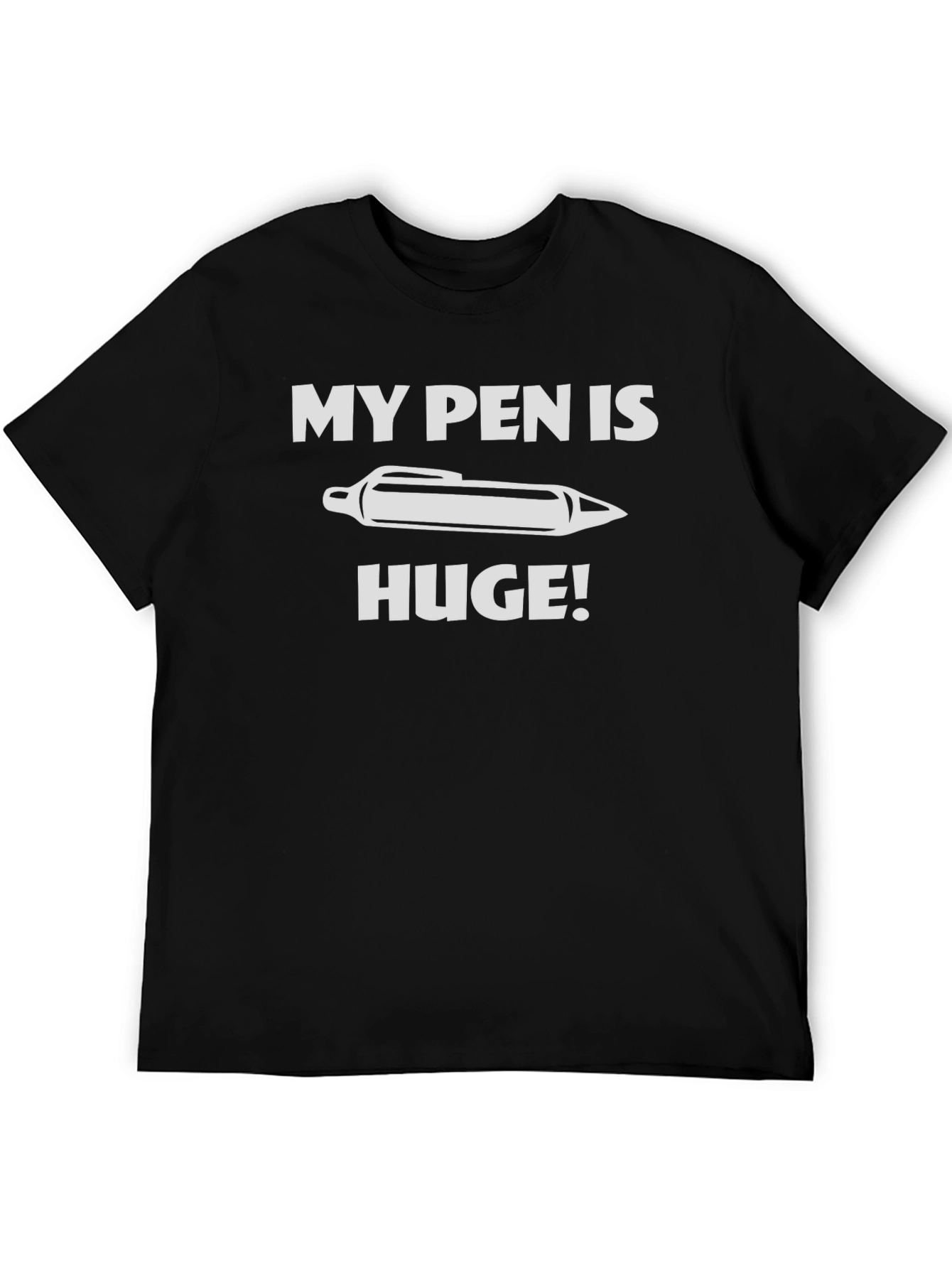 My Pen Is Huge! Graphic Tee