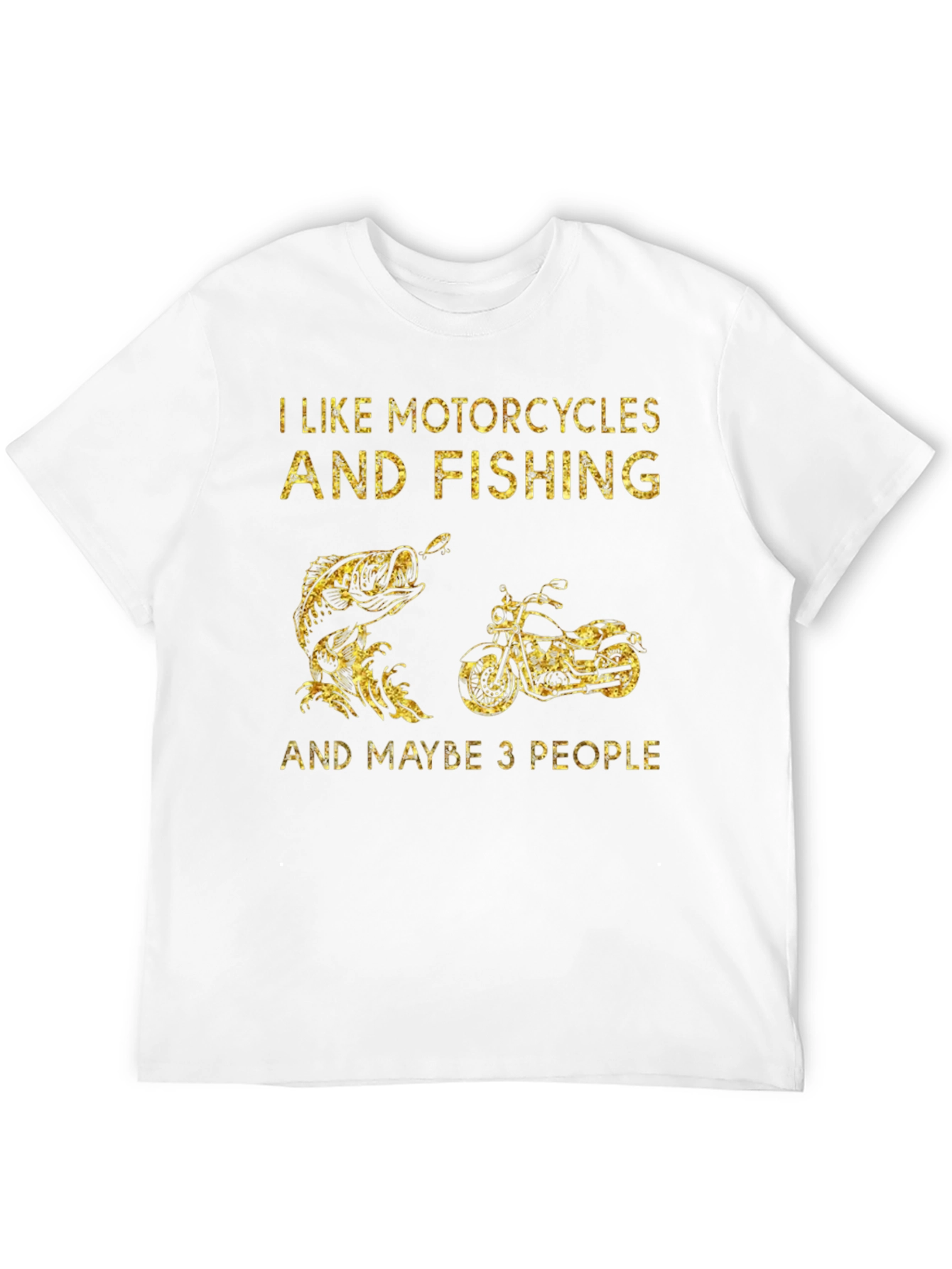 Motorcycle & Fishing Tee: I Like 3 People