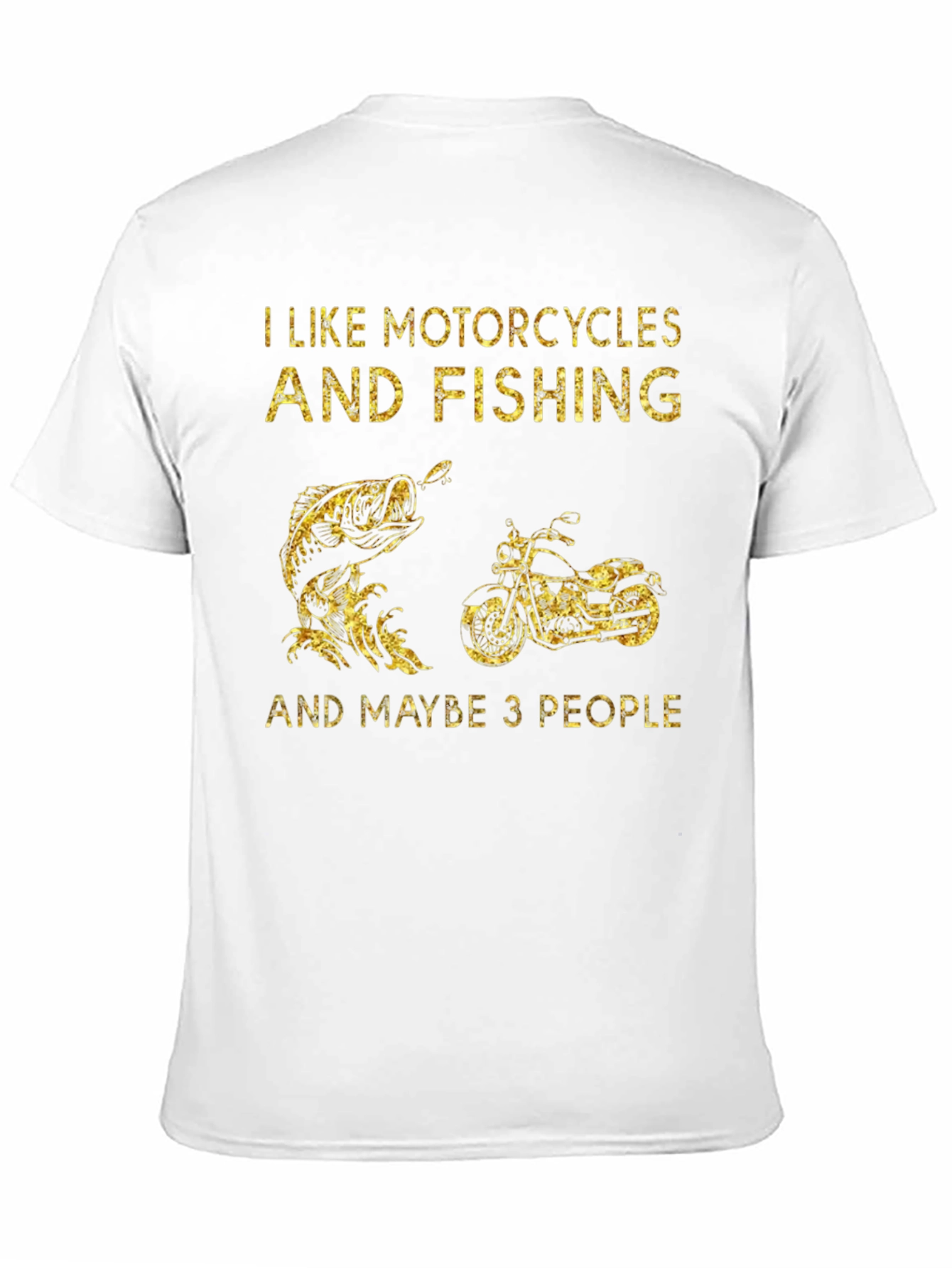 Motorcycle & Fishing Tee: I Like 3 People