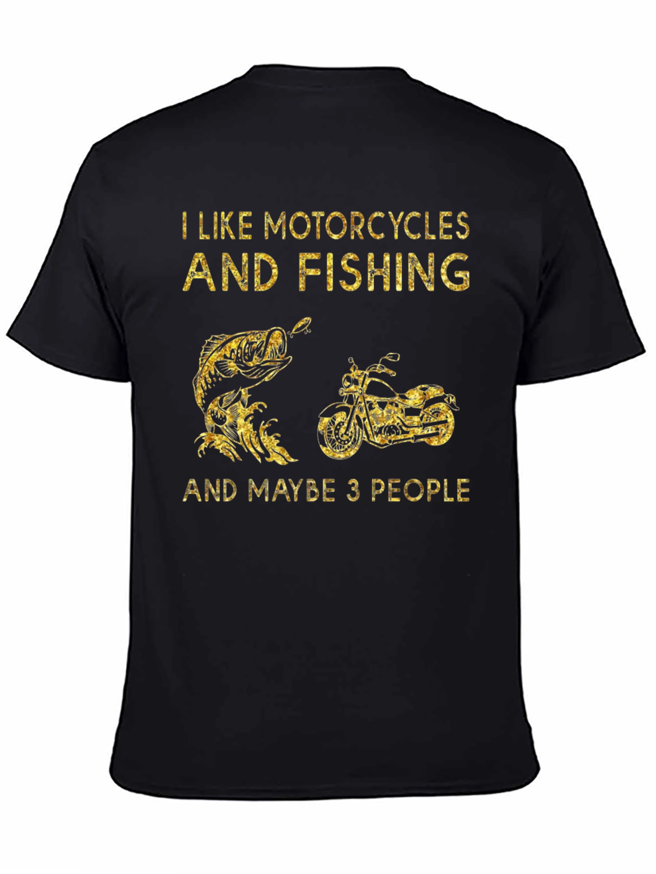 Motorcycle & Fishing Tee: I Like 3 People