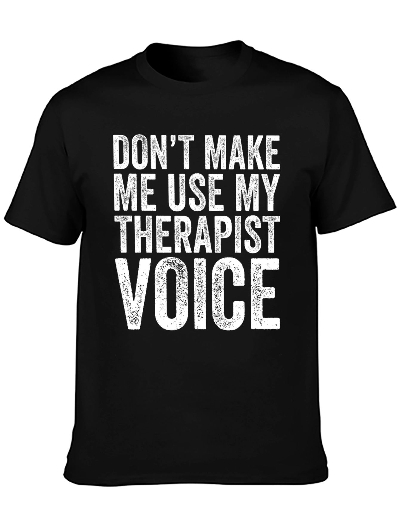 Therapist Voice Graphic T-Shirt - Funny Novelty Tee