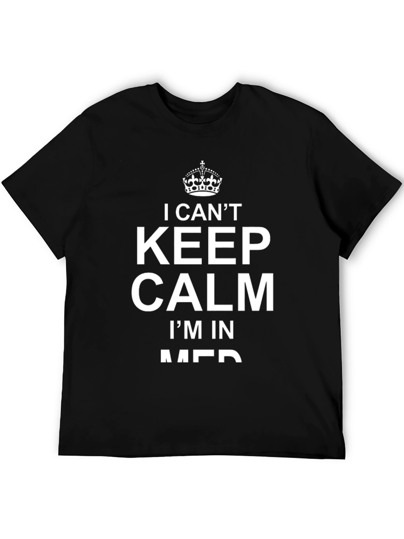 I Cant Keep Calm T-Shirt Funny Mens Tee
