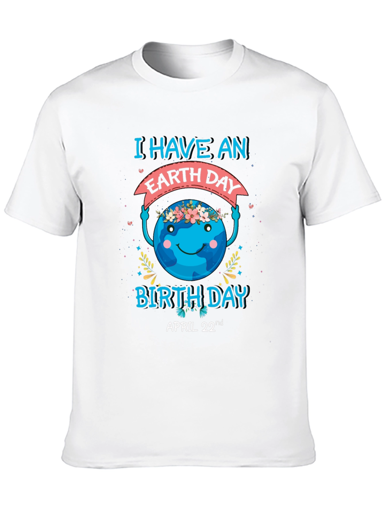 Earth Day Birthday T-Shirt - April 22nd