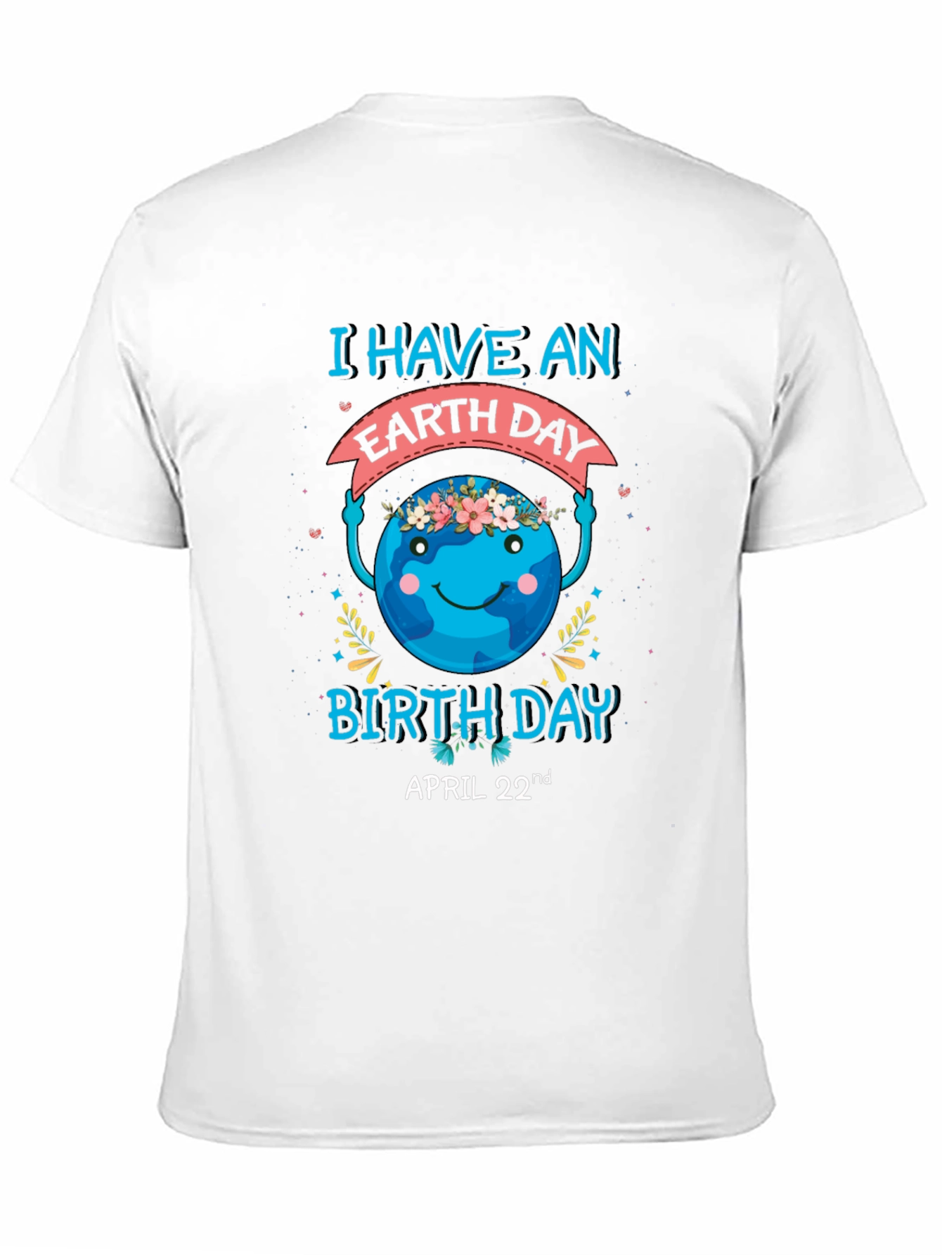Earth Day Birthday T-Shirt - April 22nd