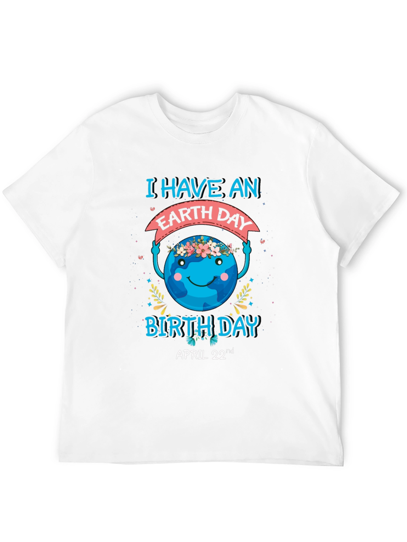 Earth Day Birthday T-Shirt - April 22nd