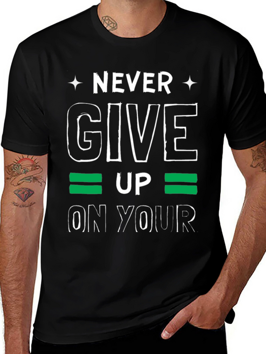 Never Give Up T-Shirt - Motivational Graphic Tee
