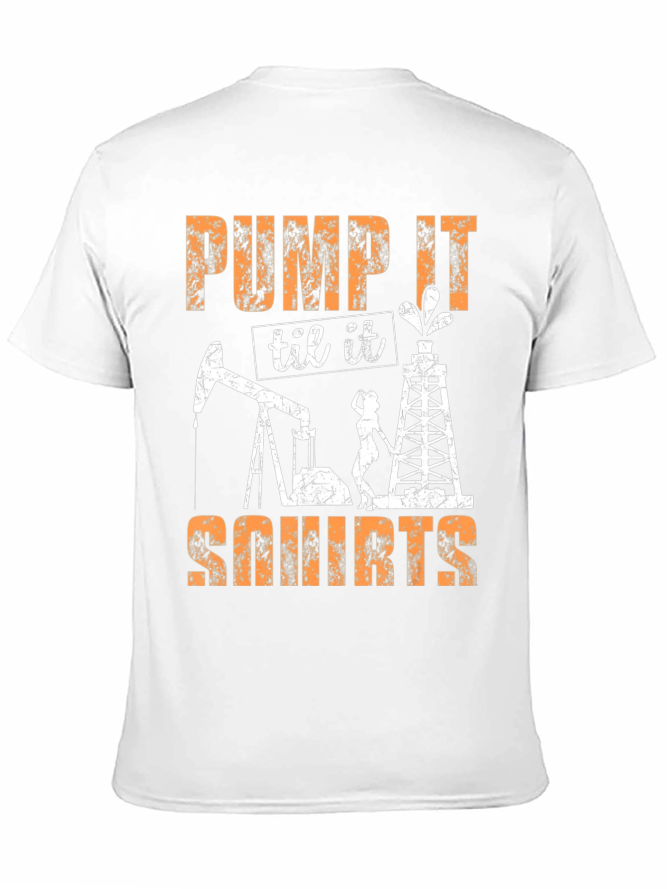 Pump It Til It Squirt Adult Humor T-Shirt