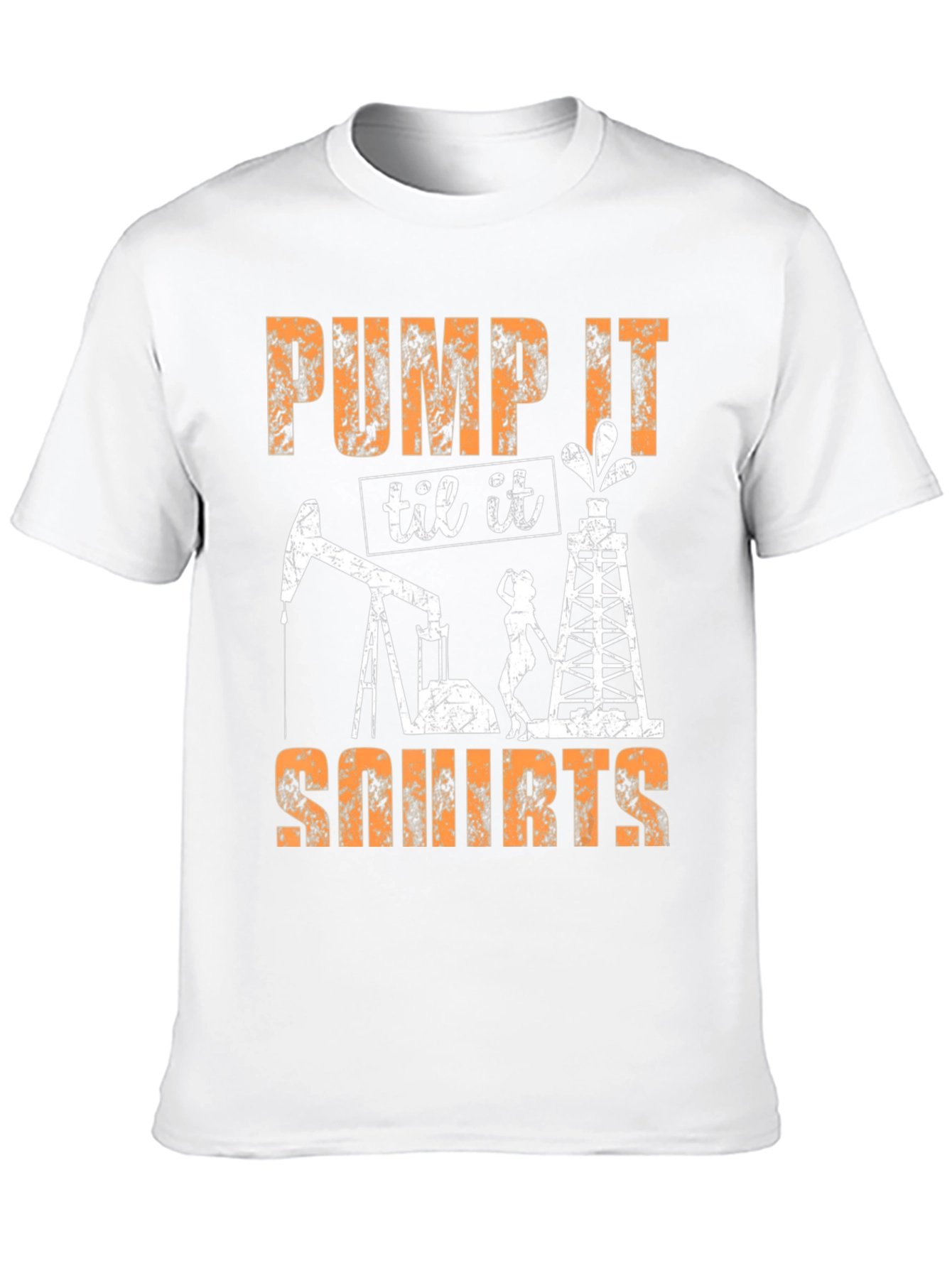 Pump It Til It Squirt Adult Humor T-Shirt