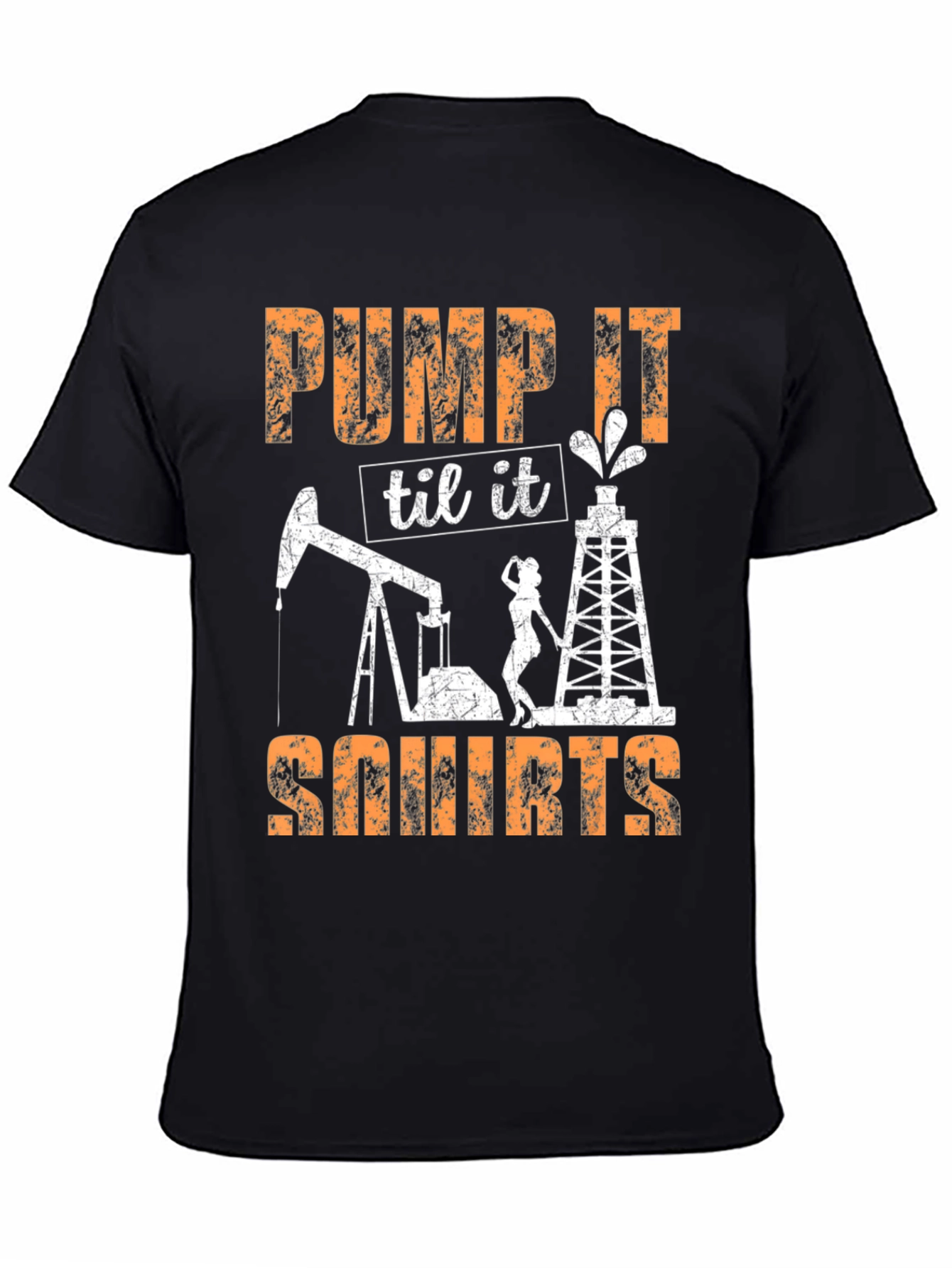 Pump It Til It Squirt Adult Humor T-Shirt