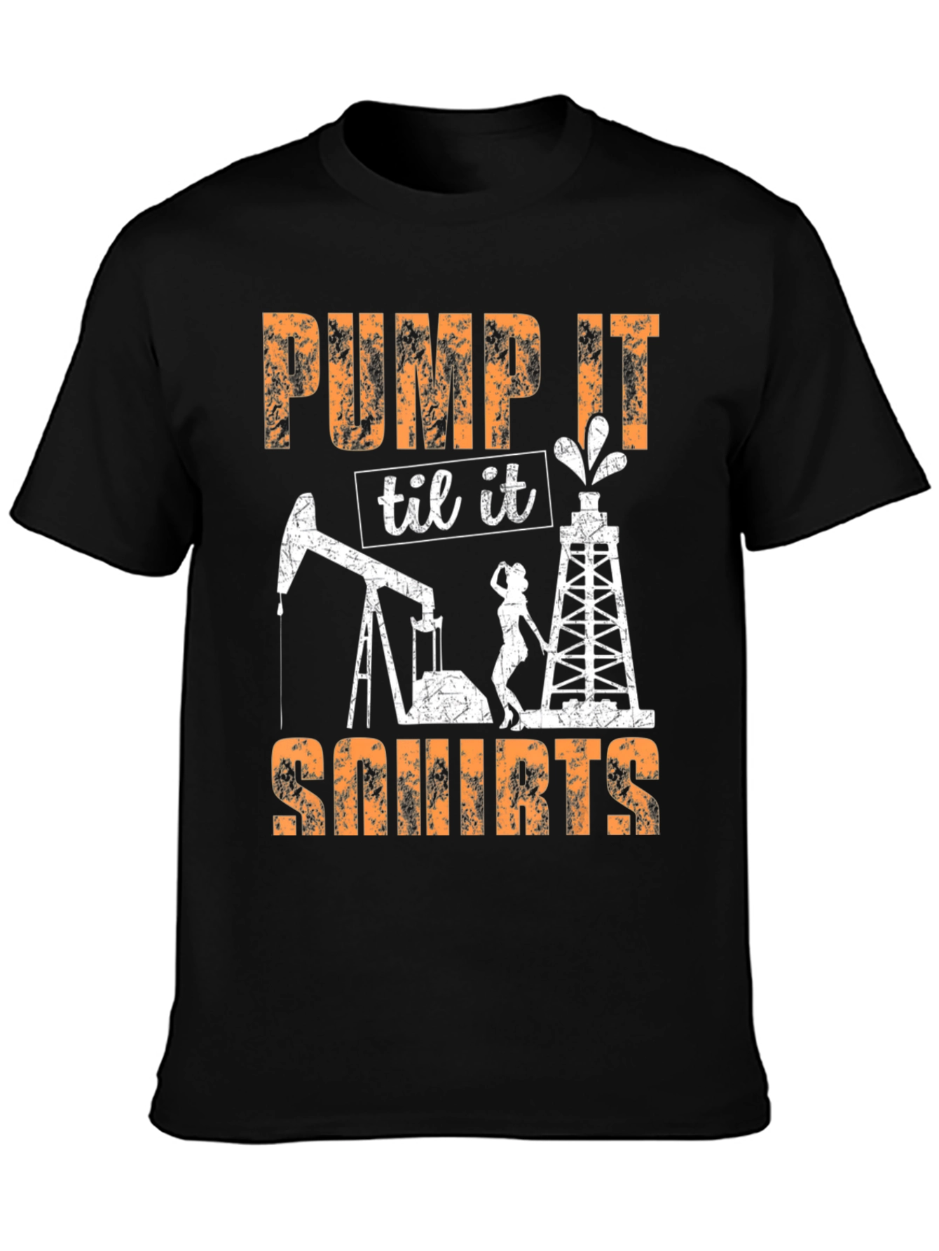 Pump It Til It Squirt Adult Humor T-Shirt