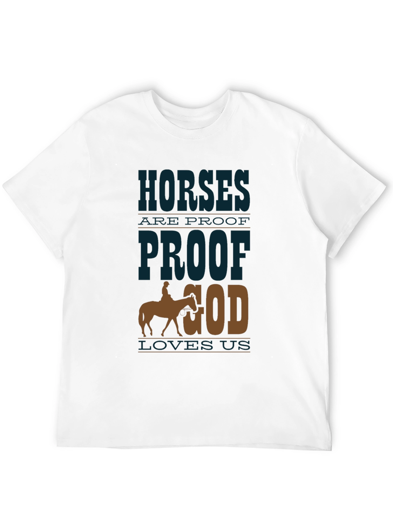 Horses Are Proof God Loves Us Graphic Tee