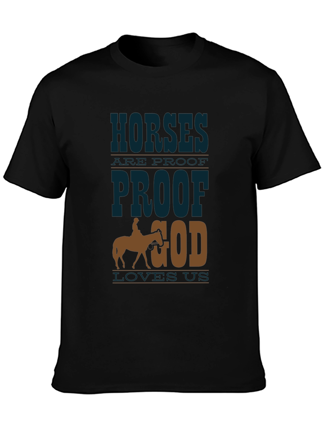 Horses Are Proof God Loves Us Graphic Tee