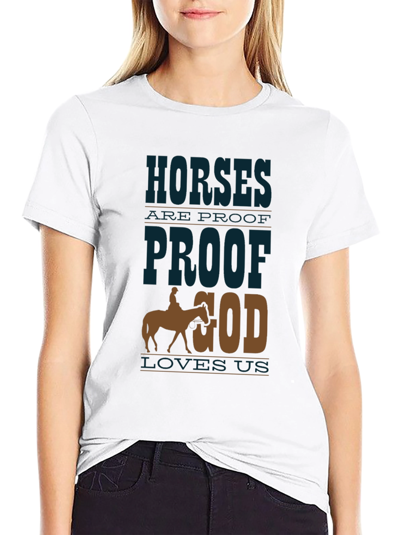 Horses Are Proof God Loves Us Graphic Tee