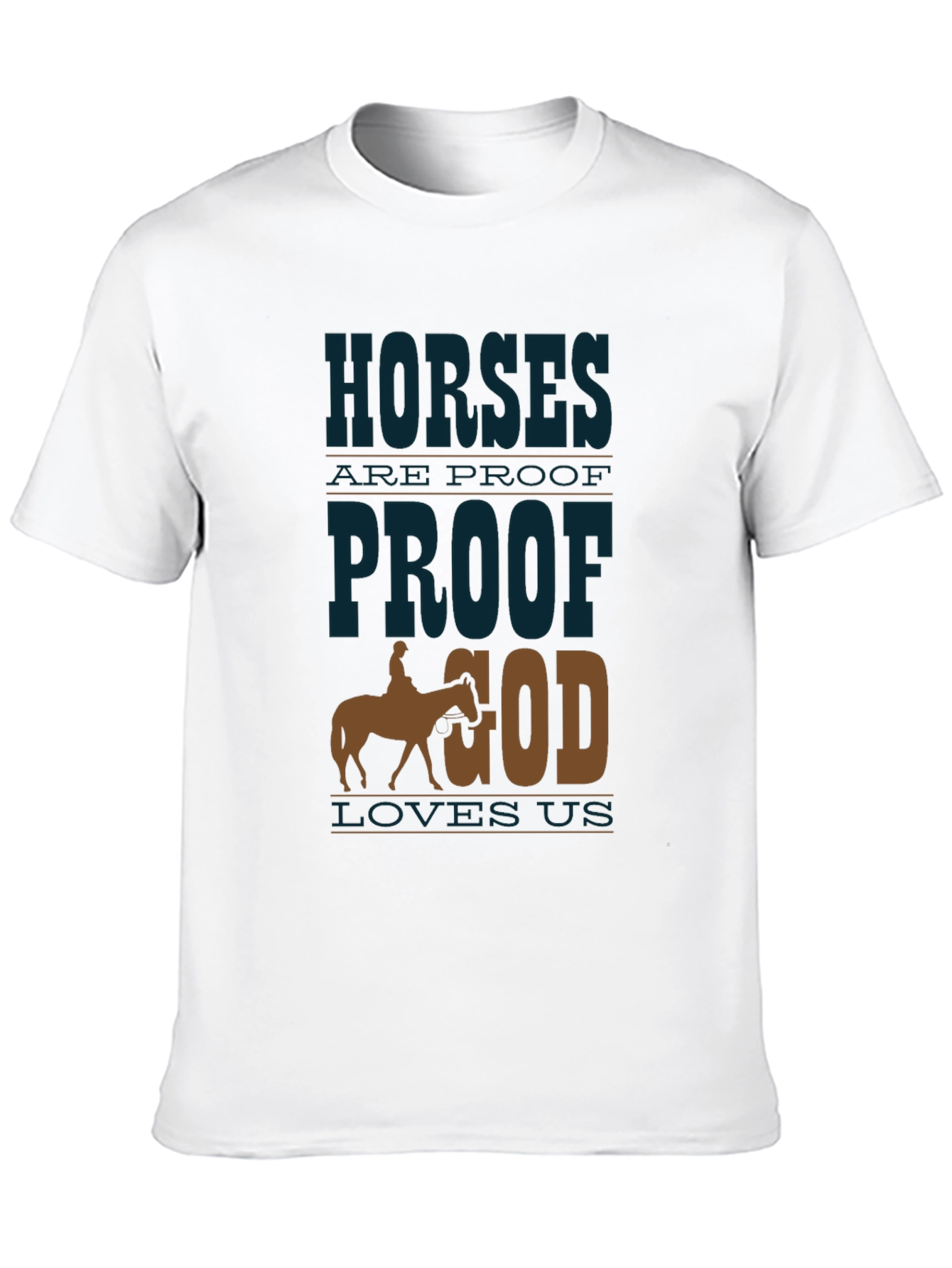 Horses Are Proof God Loves Us Graphic Tee