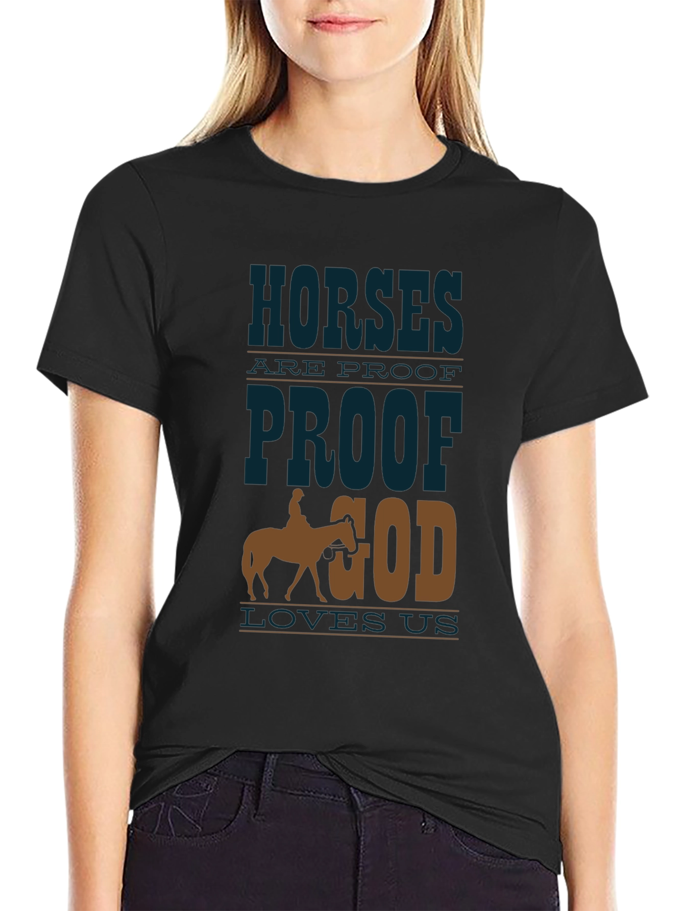 Horses Are Proof God Loves Us Graphic Tee