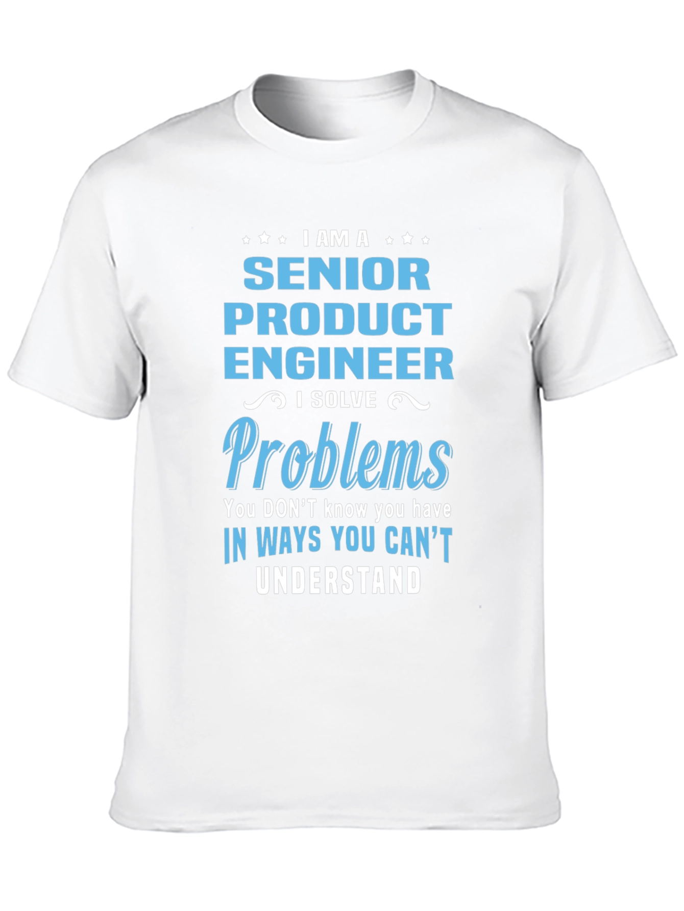 Senior Product Engineer - Problem Solver T-Shirt