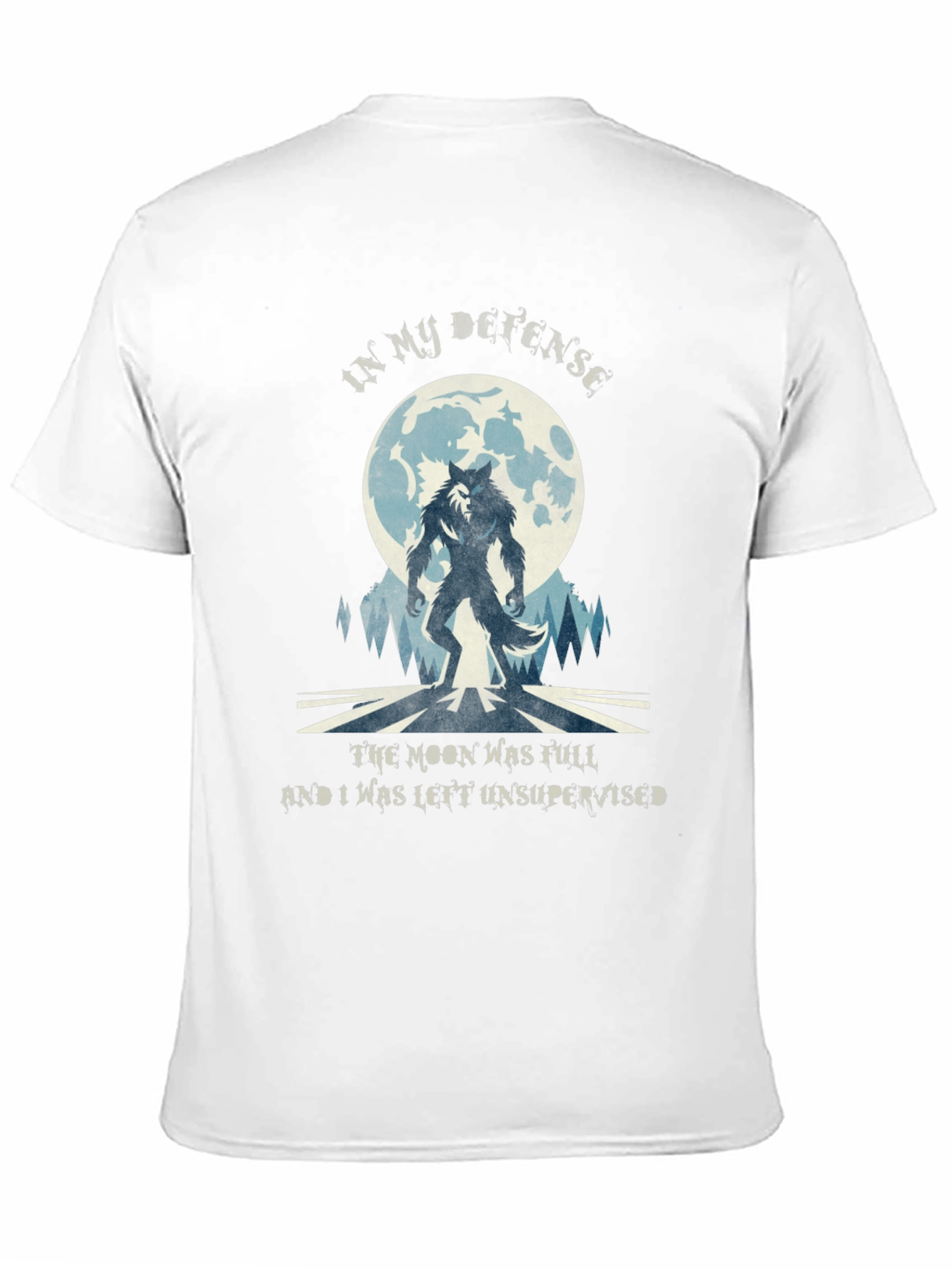 Werewolf Moon T-Shirt - In My Defense Funny Tee