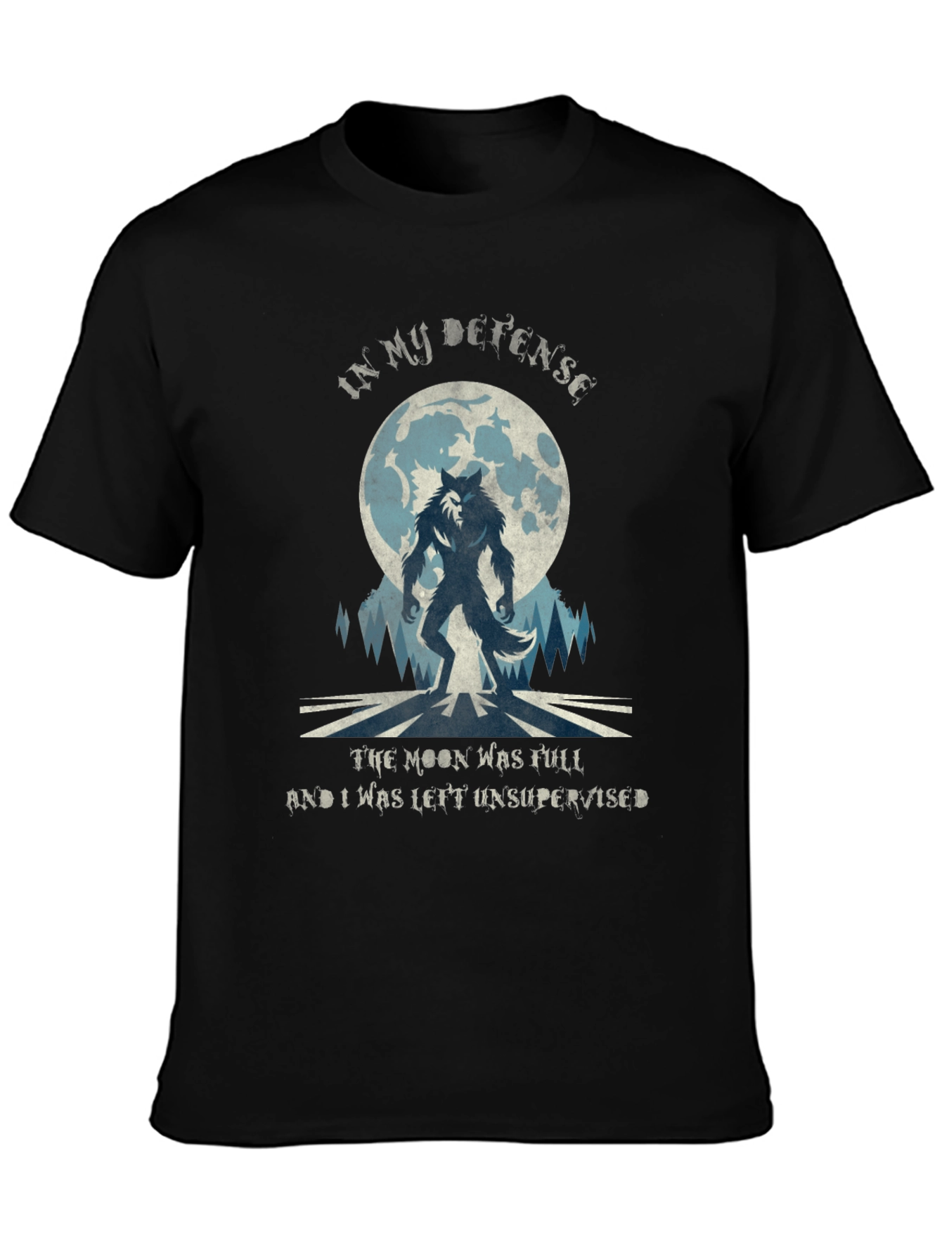 Werewolf Moon T-Shirt - In My Defense Funny Tee