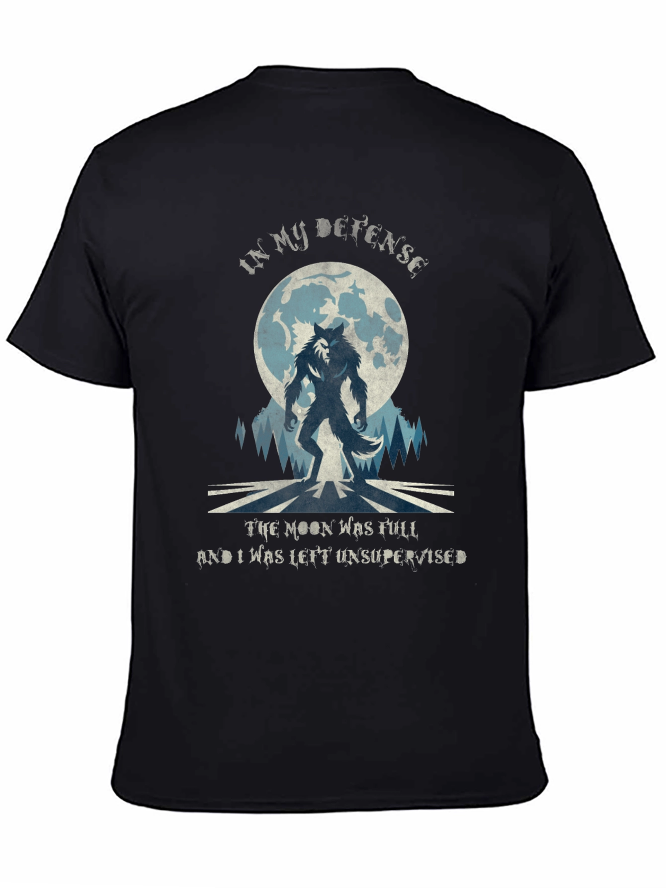 Werewolf Moon T-Shirt - In My Defense Funny Tee