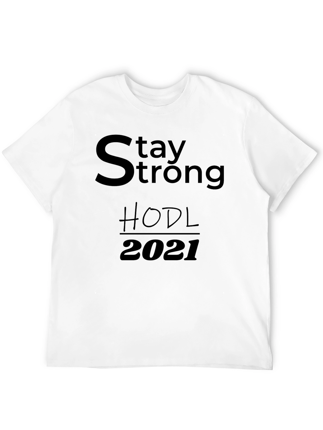 Stay Strong HODL 2021 Black T-Shirt