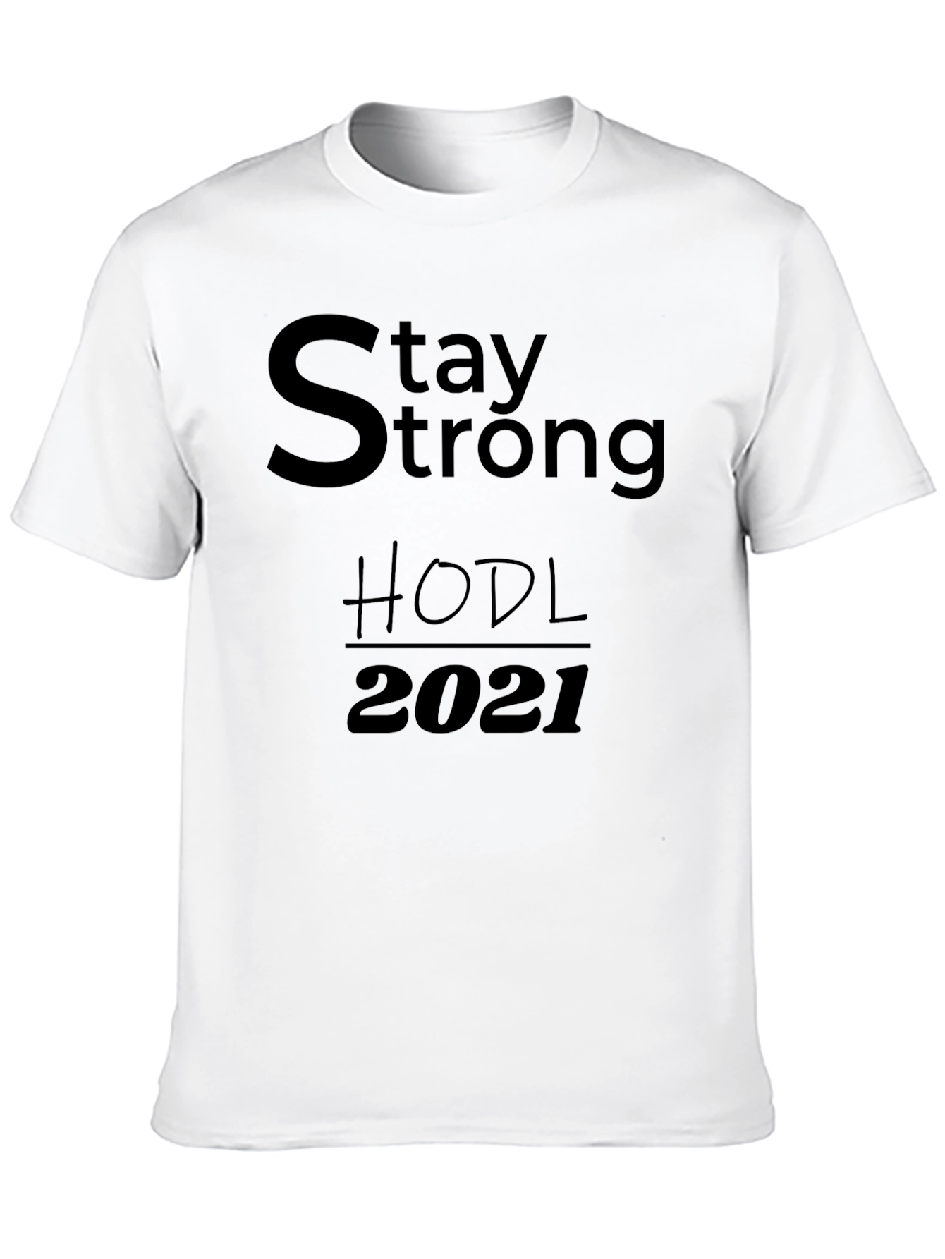 Stay Strong HODL 2021 Black T-Shirt
