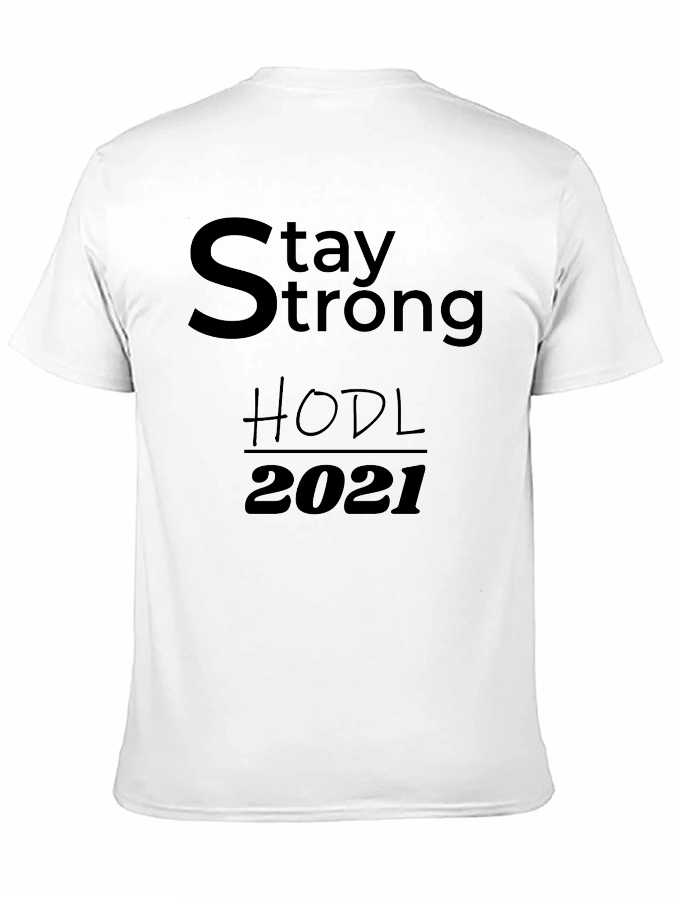 Stay Strong HODL 2021 Black T-Shirt