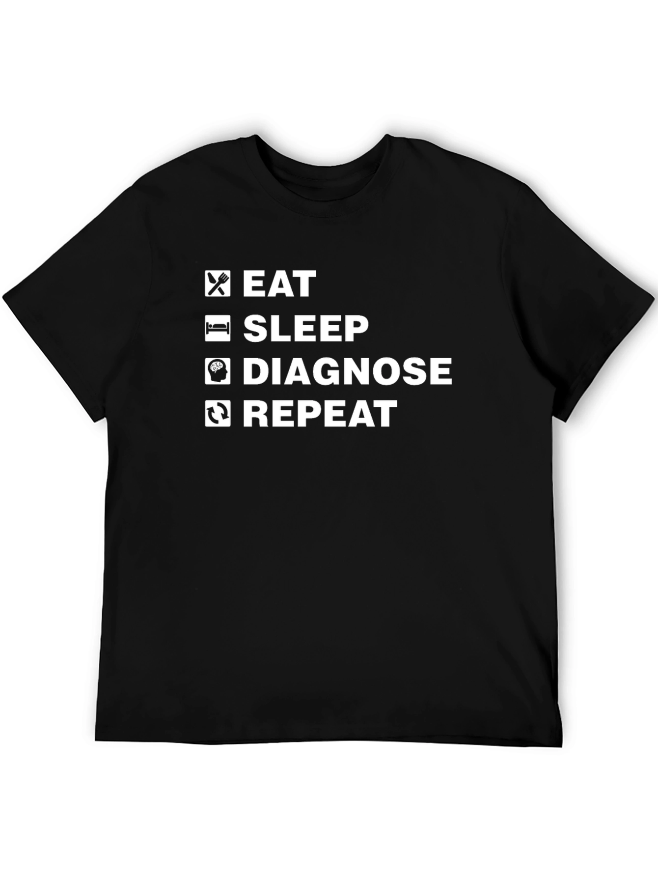 Eat Sleep Diagnose Repeat Black T-Shirt