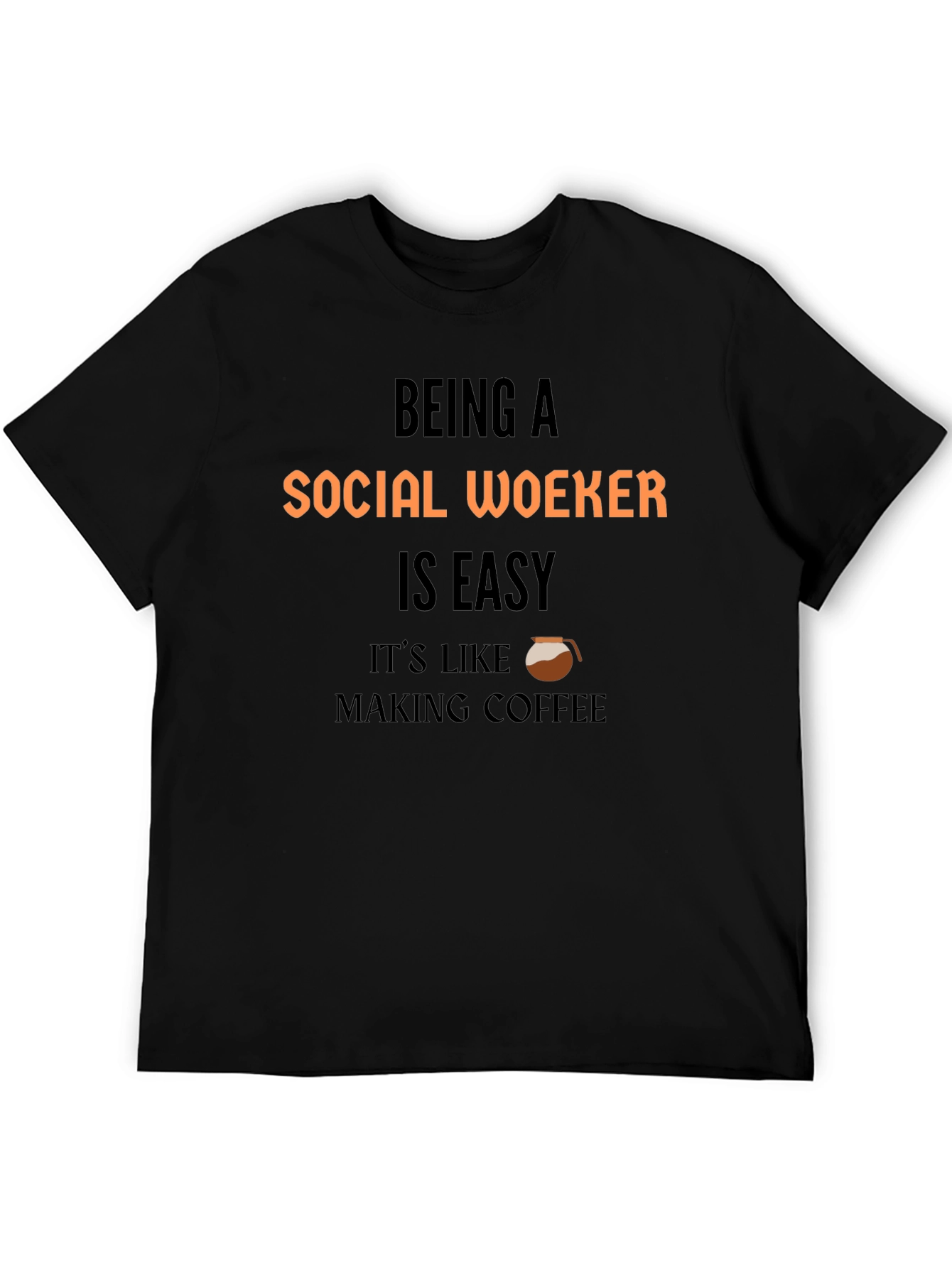 Social Worker Coffee T-Shirt: Easy Like Coffee