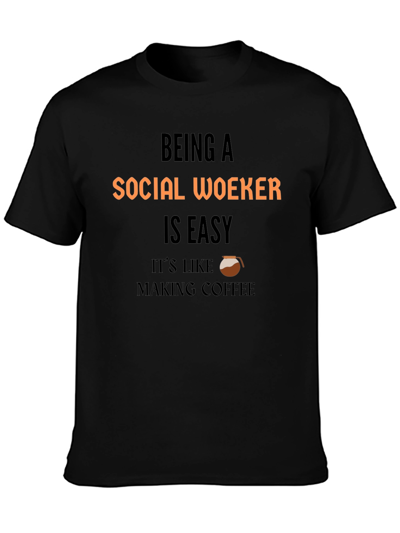 Social Worker Coffee T-Shirt: Easy Like Coffee