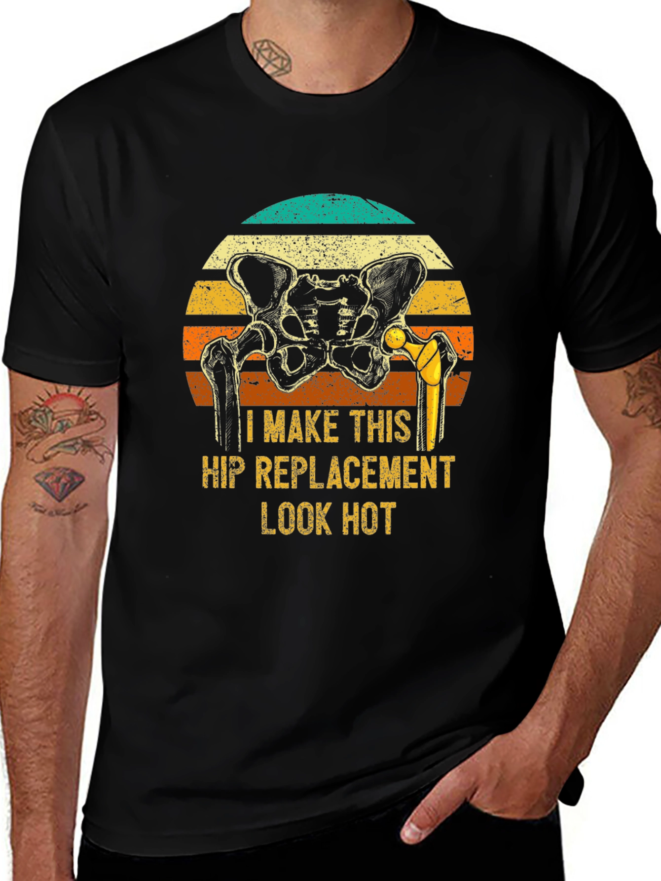 Funny Hip Replacement T-Shirt - Look Hot!