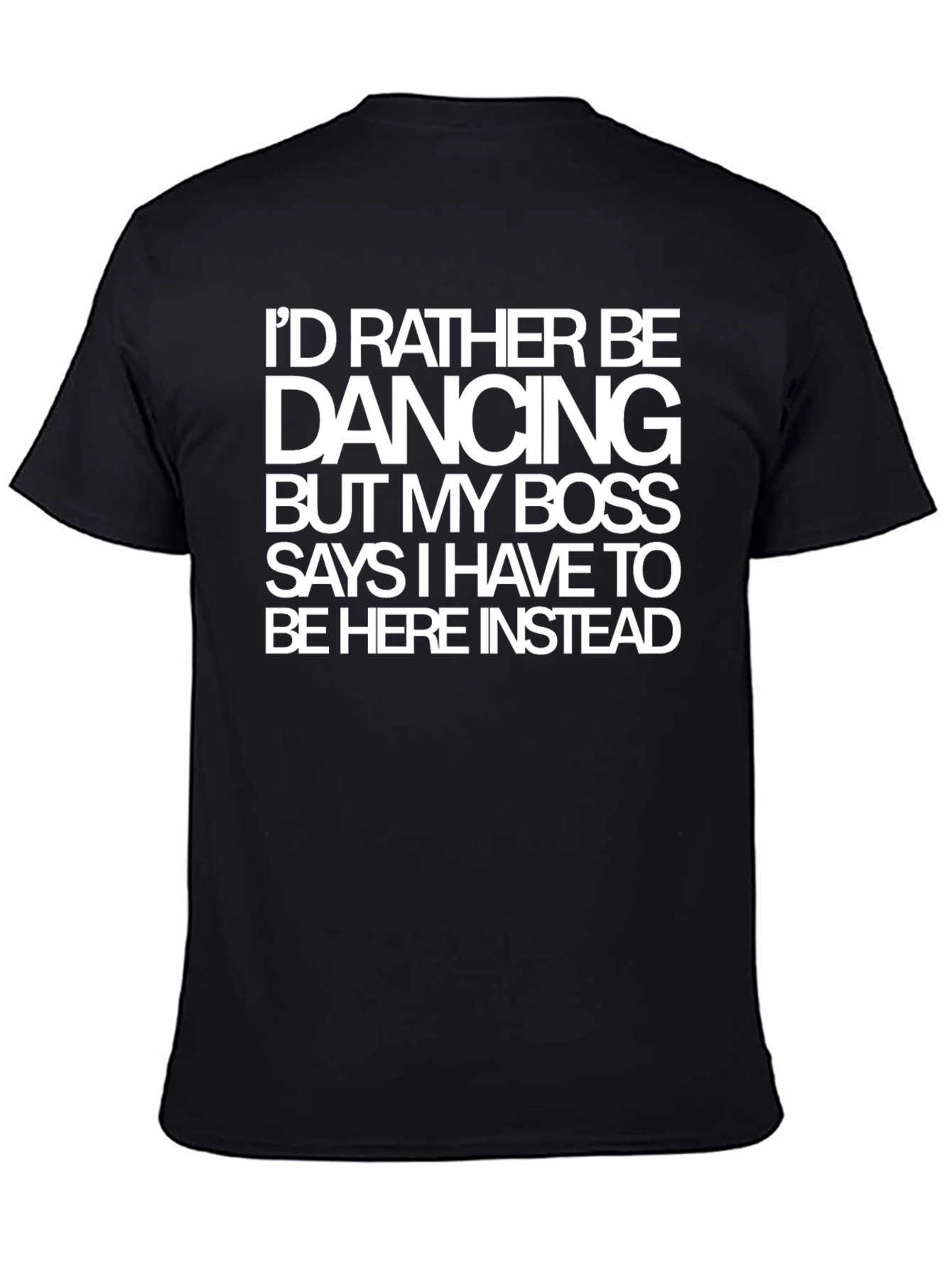 Id Rather Be Dancing Funny T-Shirt