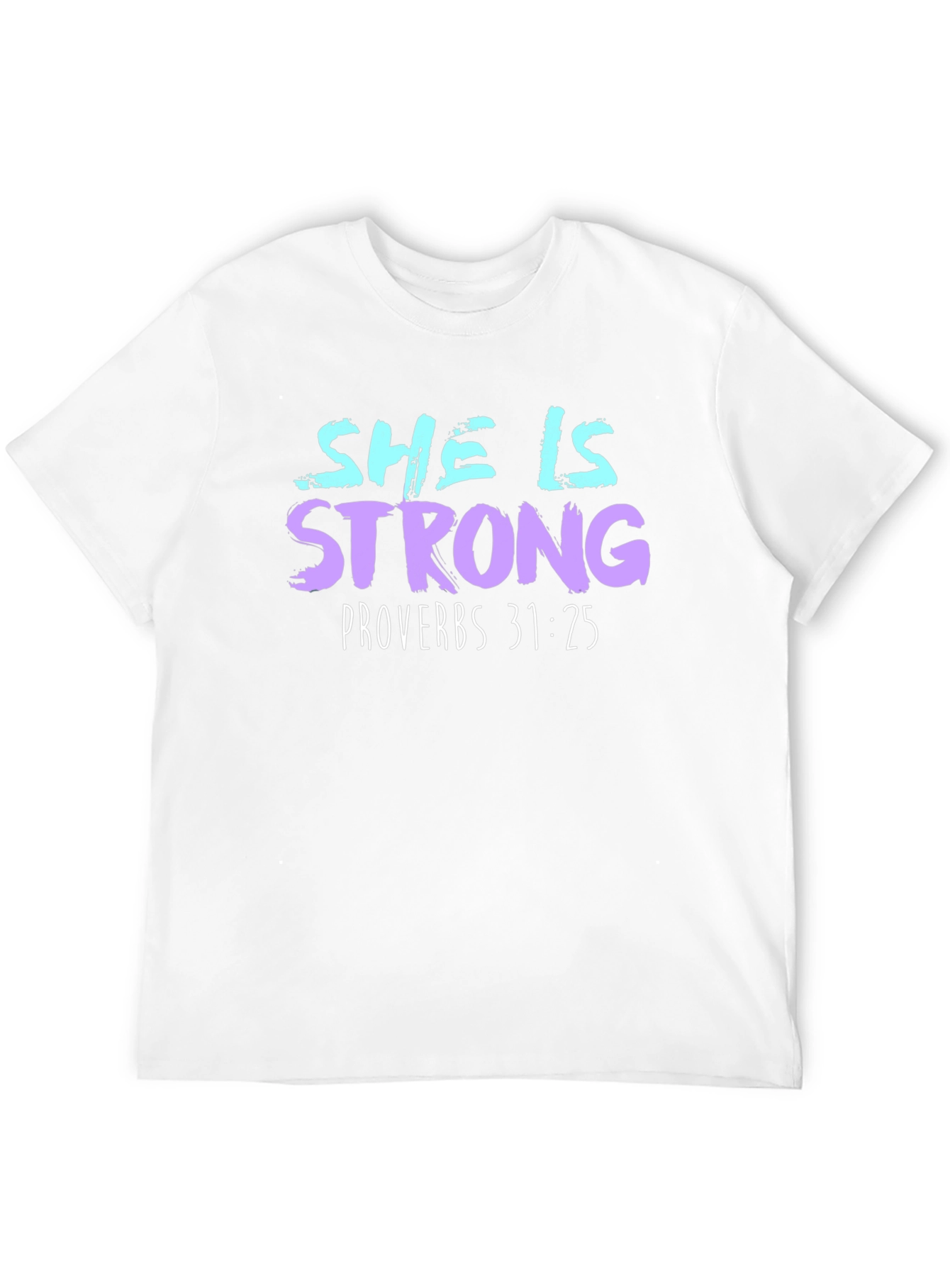 She is Strong Proverbs 31:25 Graphic Tee