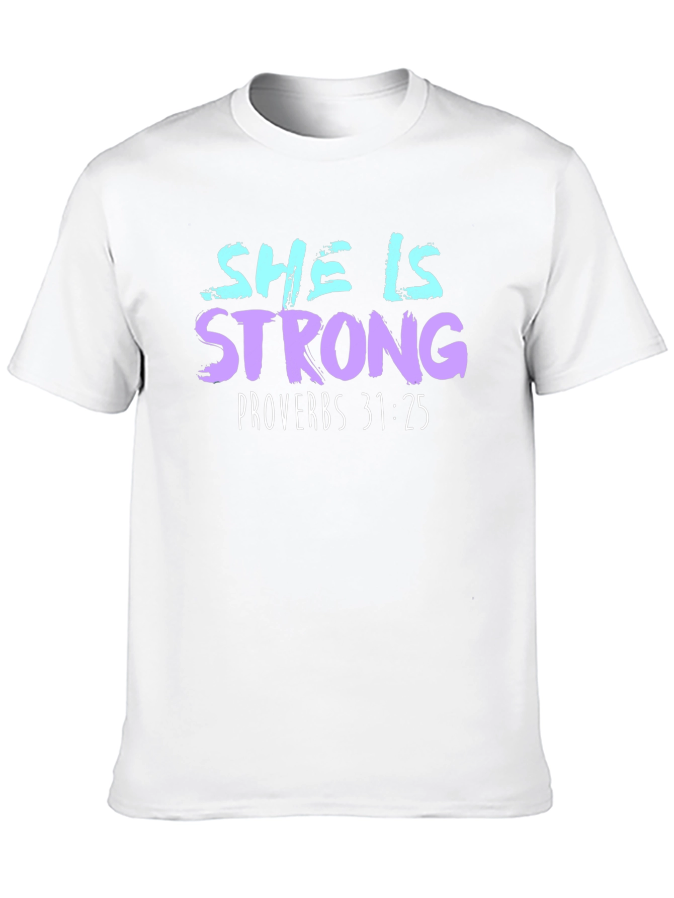 She is Strong Proverbs 31:25 Graphic Tee