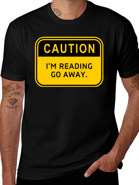 Caution: Im Reading - Go Away T-Shirt