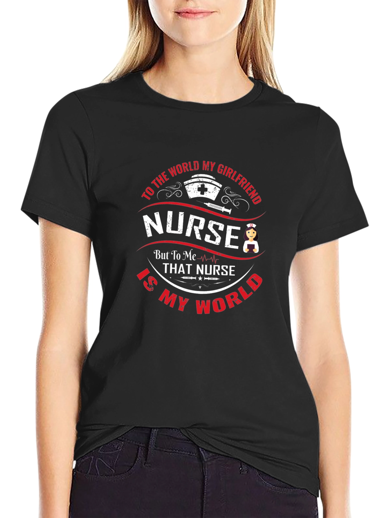 Nurse Girlfriend T-Shirt - My World