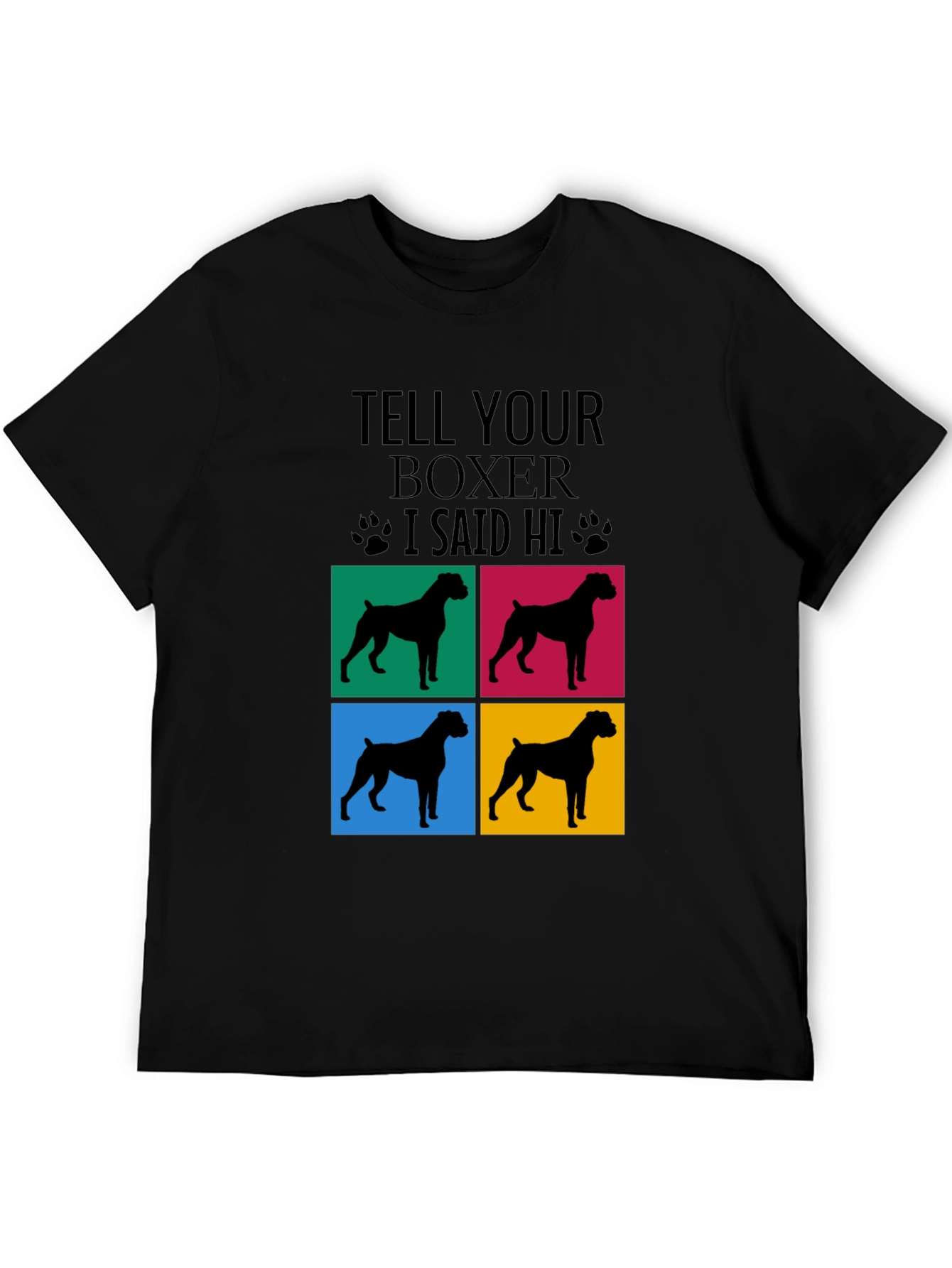 Tell Your Boxer I Said Hi T-Shirt