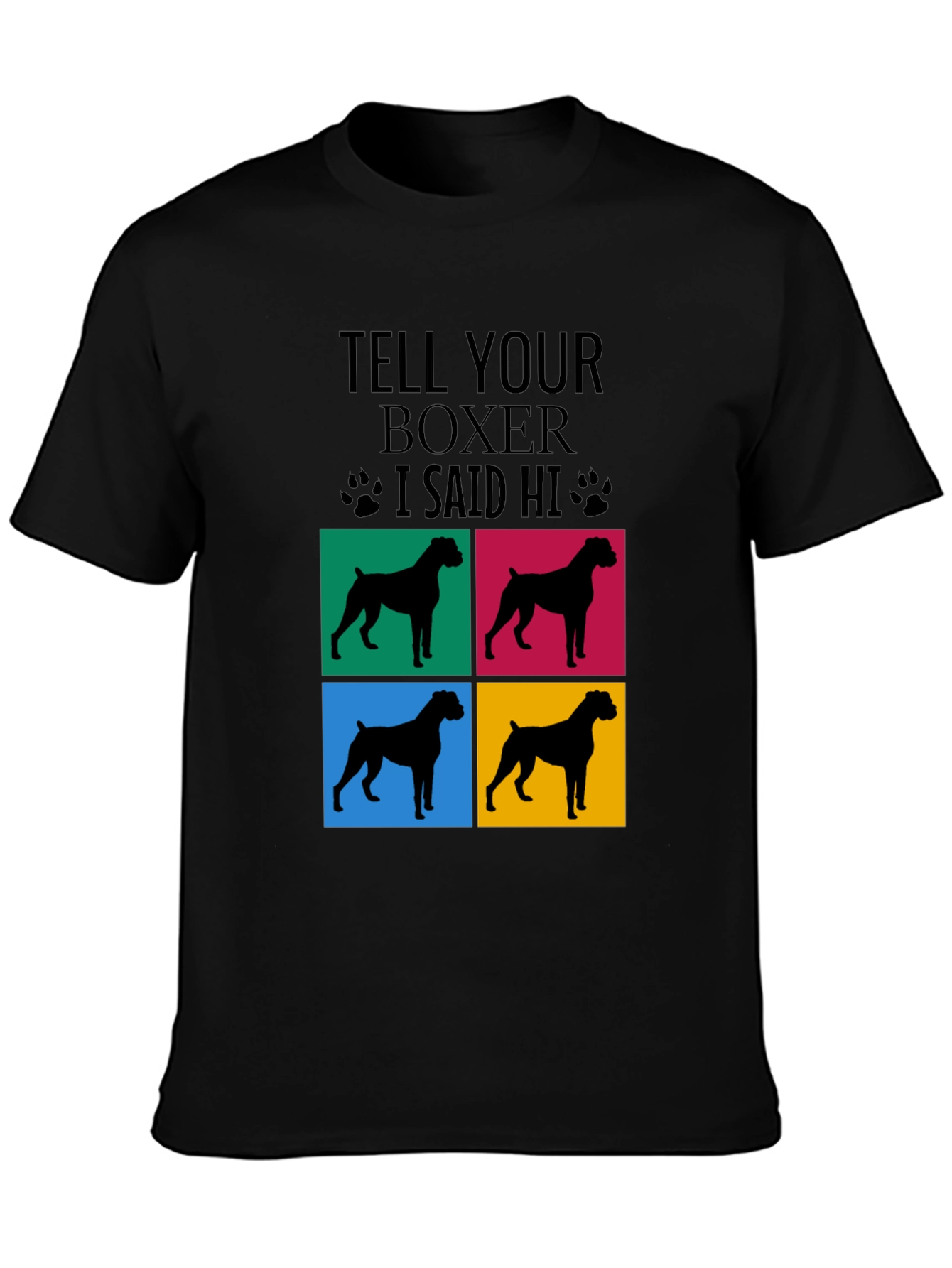 Tell Your Boxer I Said Hi T-Shirt