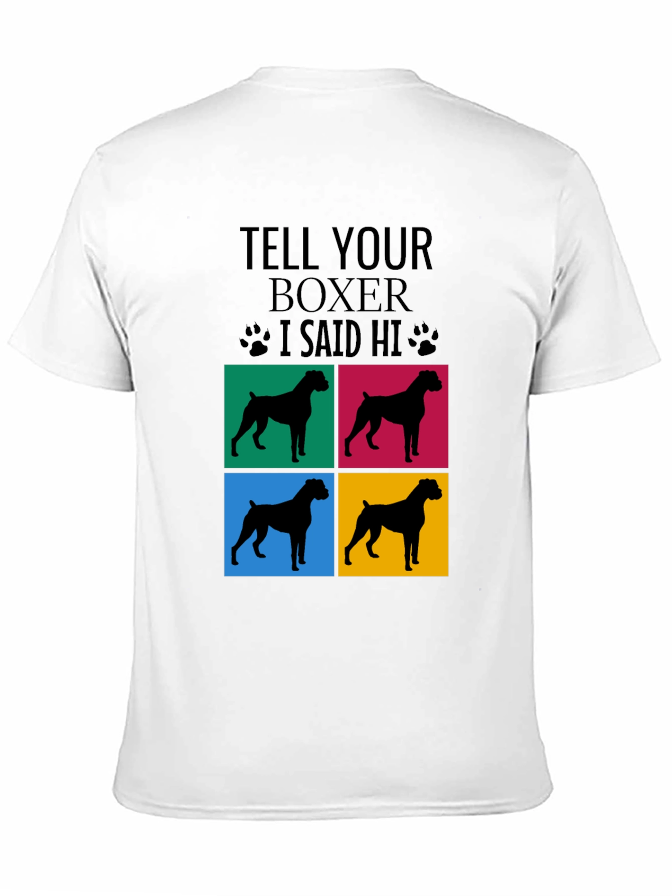 Tell Your Boxer I Said Hi T-Shirt