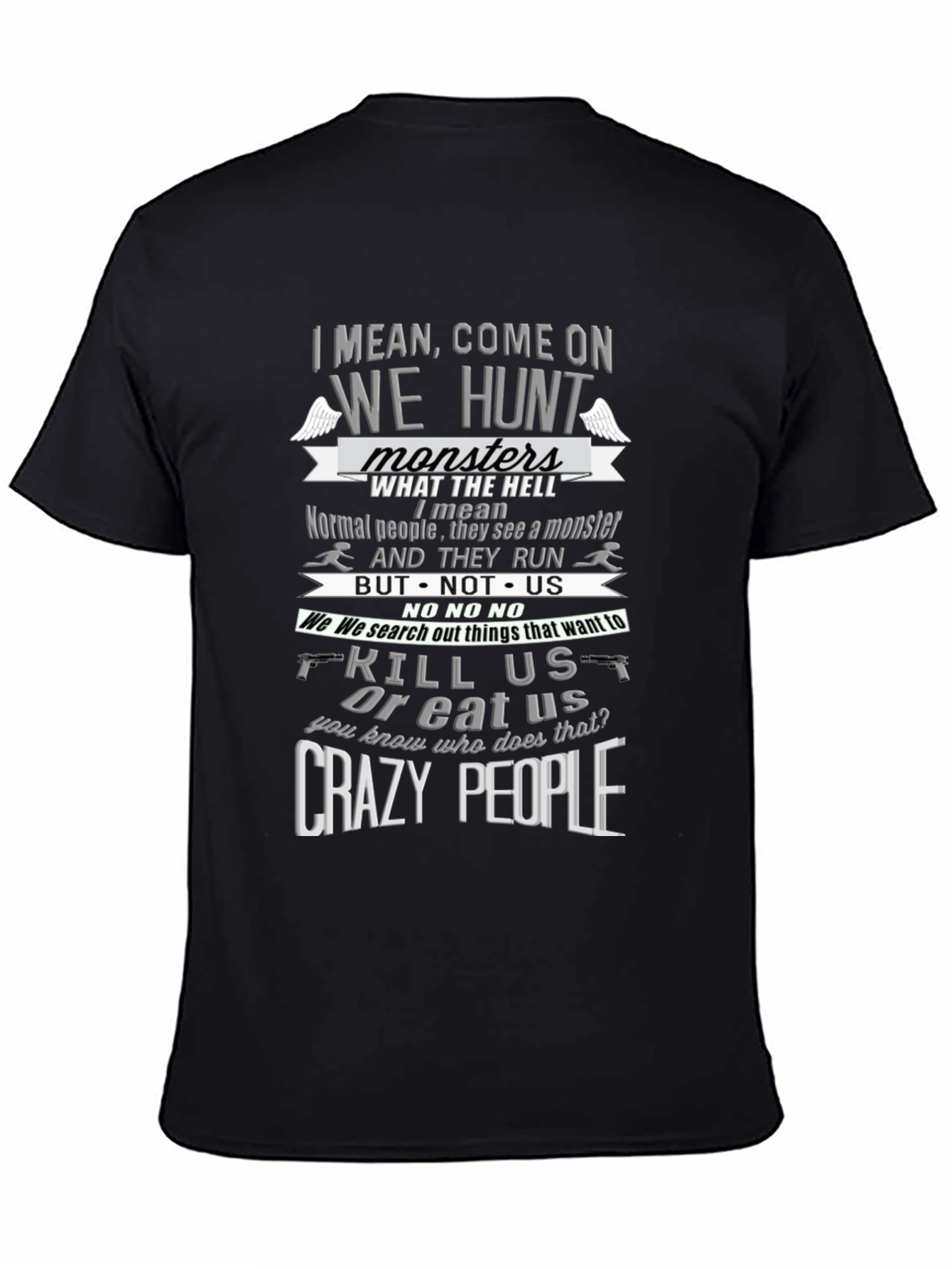 We Hunt Monsters T-Shirt Funny Crazy People Graphic Tee