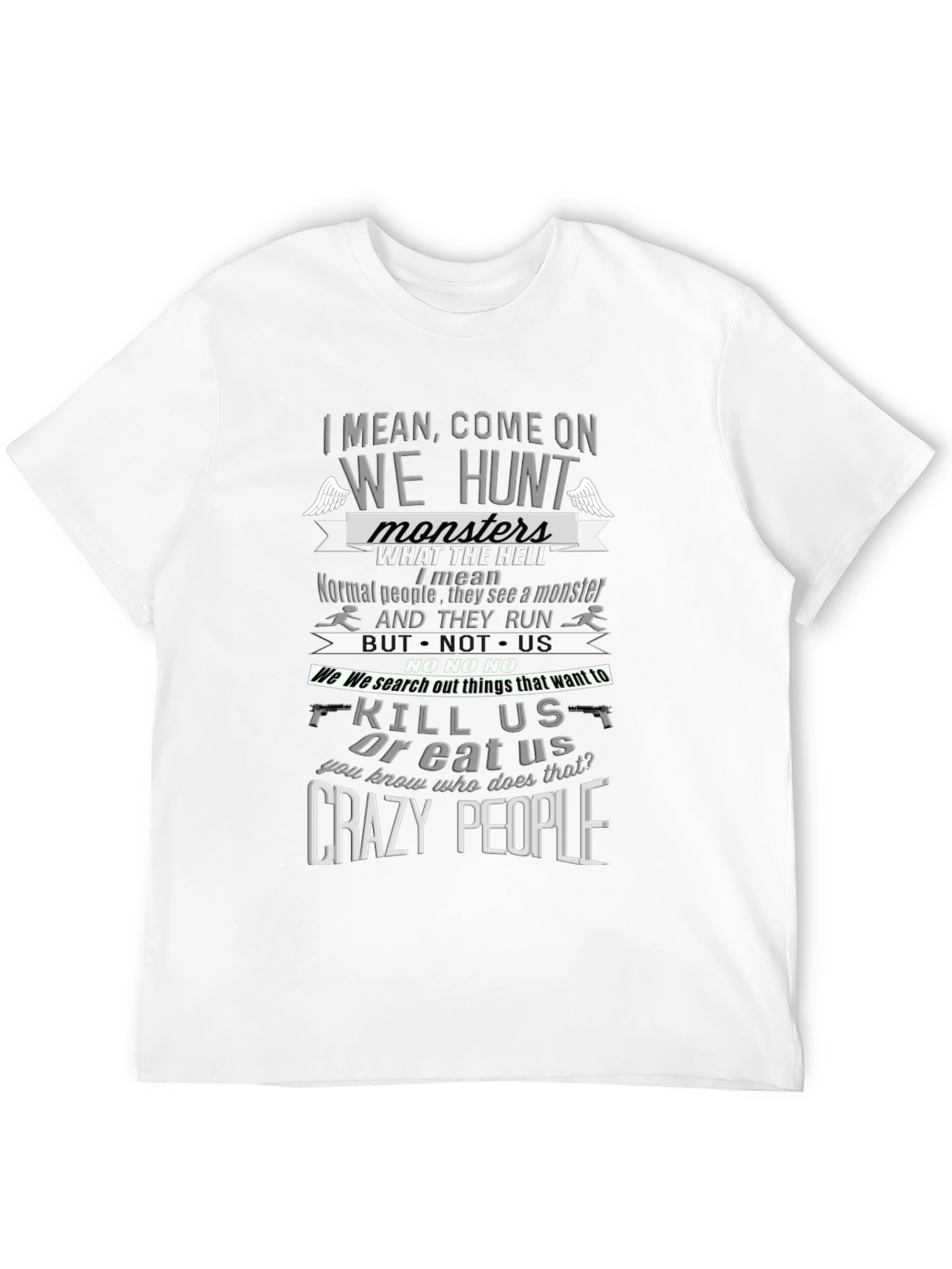 We Hunt Monsters T-Shirt Funny Crazy People Graphic Tee