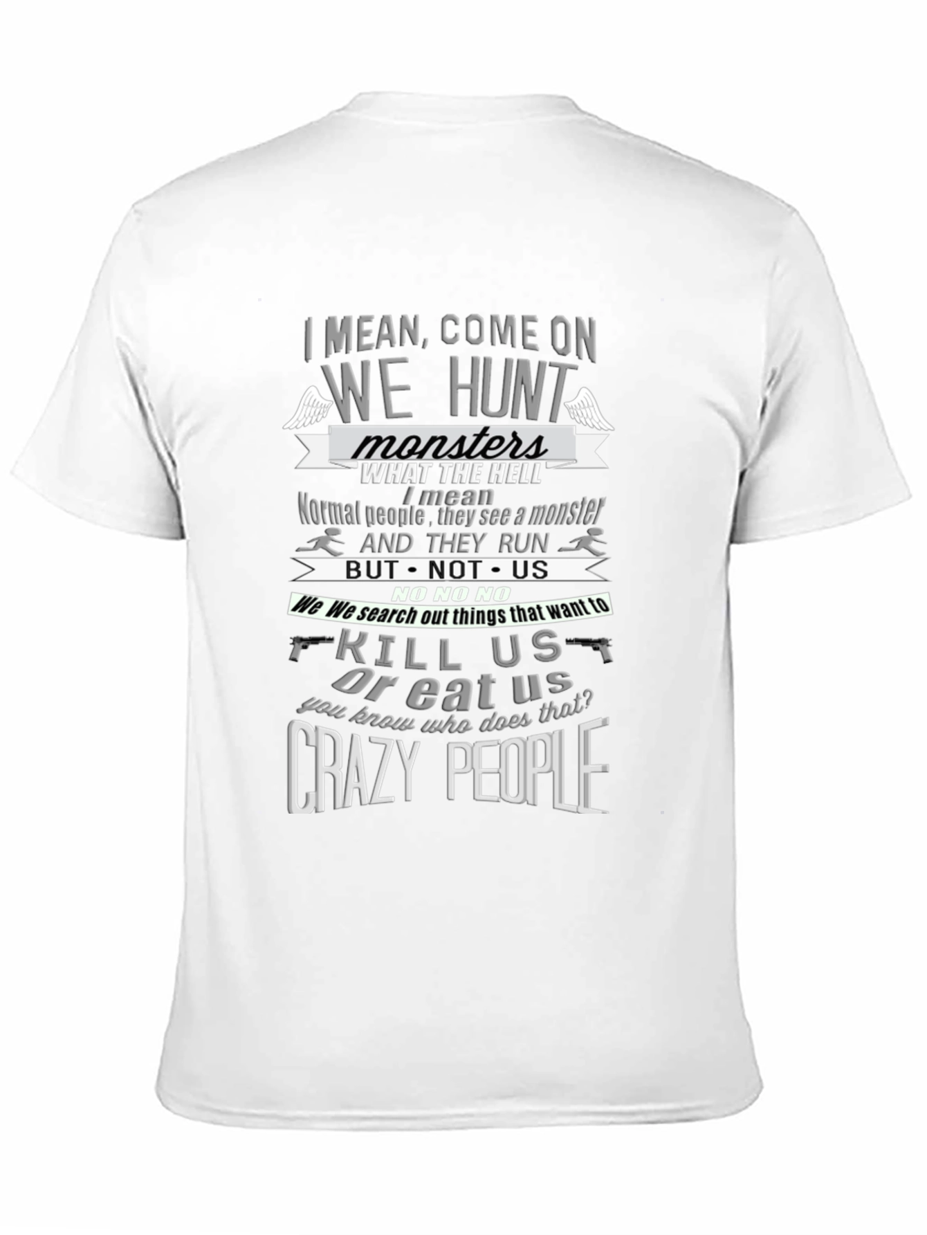 We Hunt Monsters T-Shirt Funny Crazy People Graphic Tee