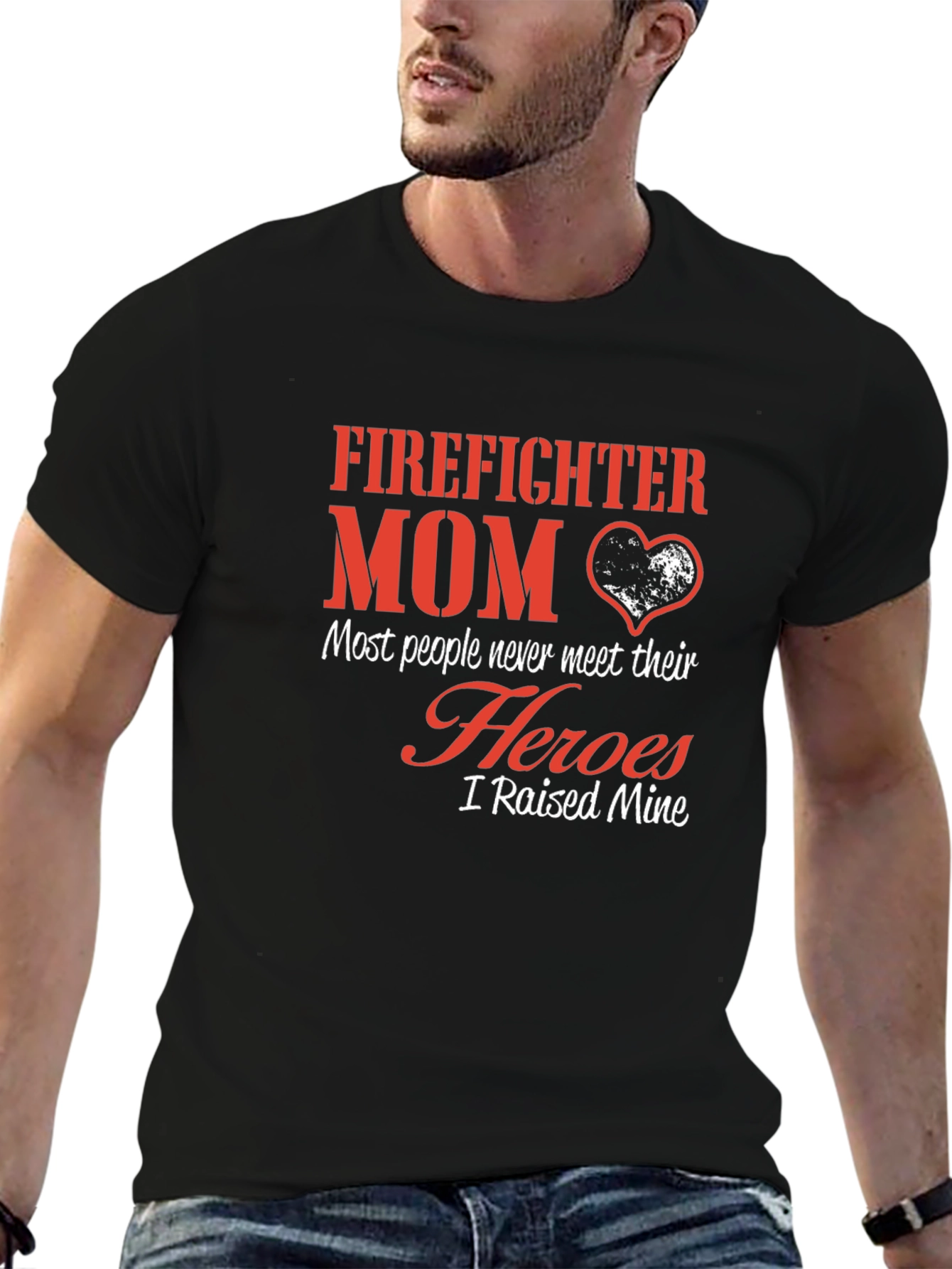 Firefighter Mom T-Shirt - Heroes I Raised Mine