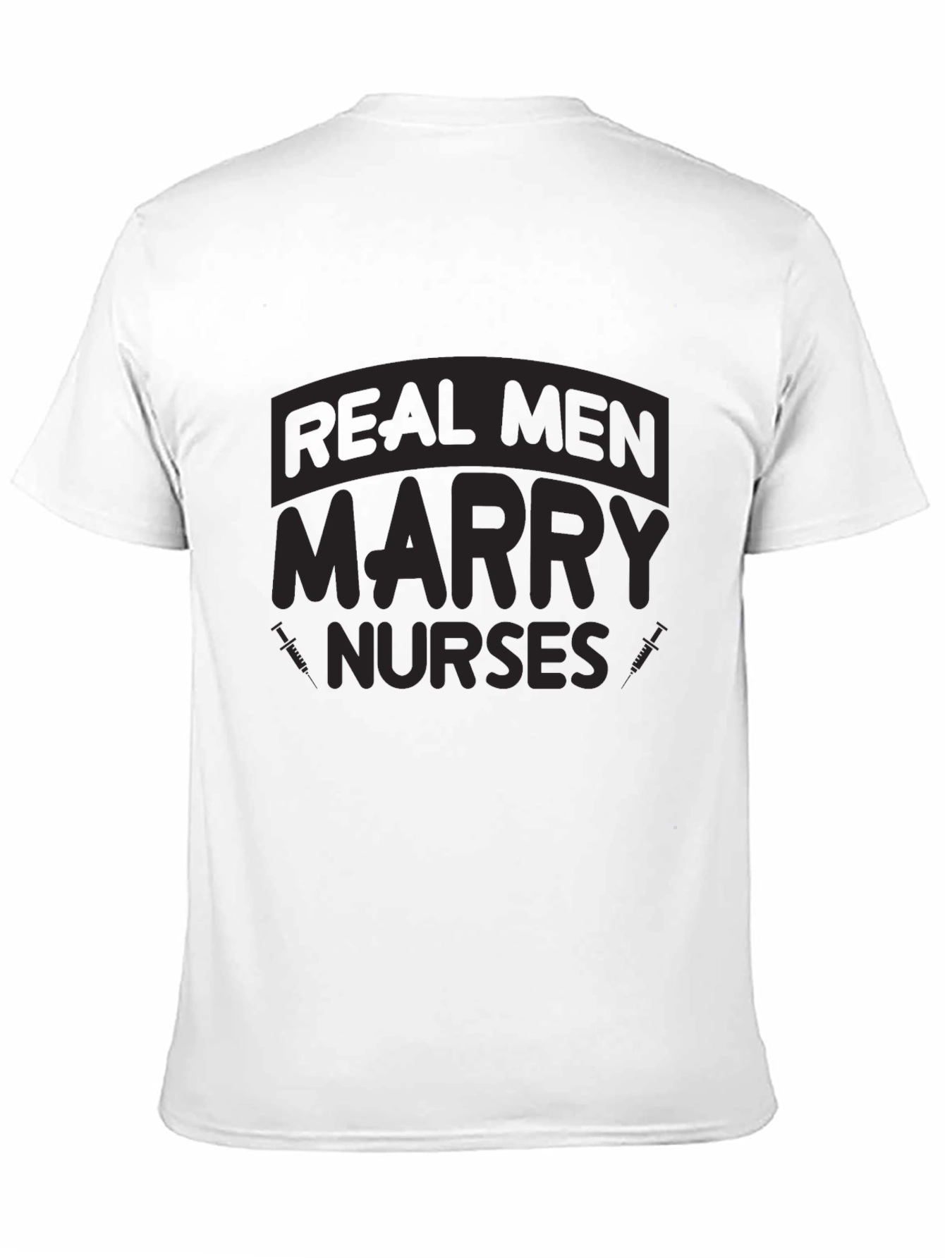 Real Men Marry Nurses Graphic T-Shirt
