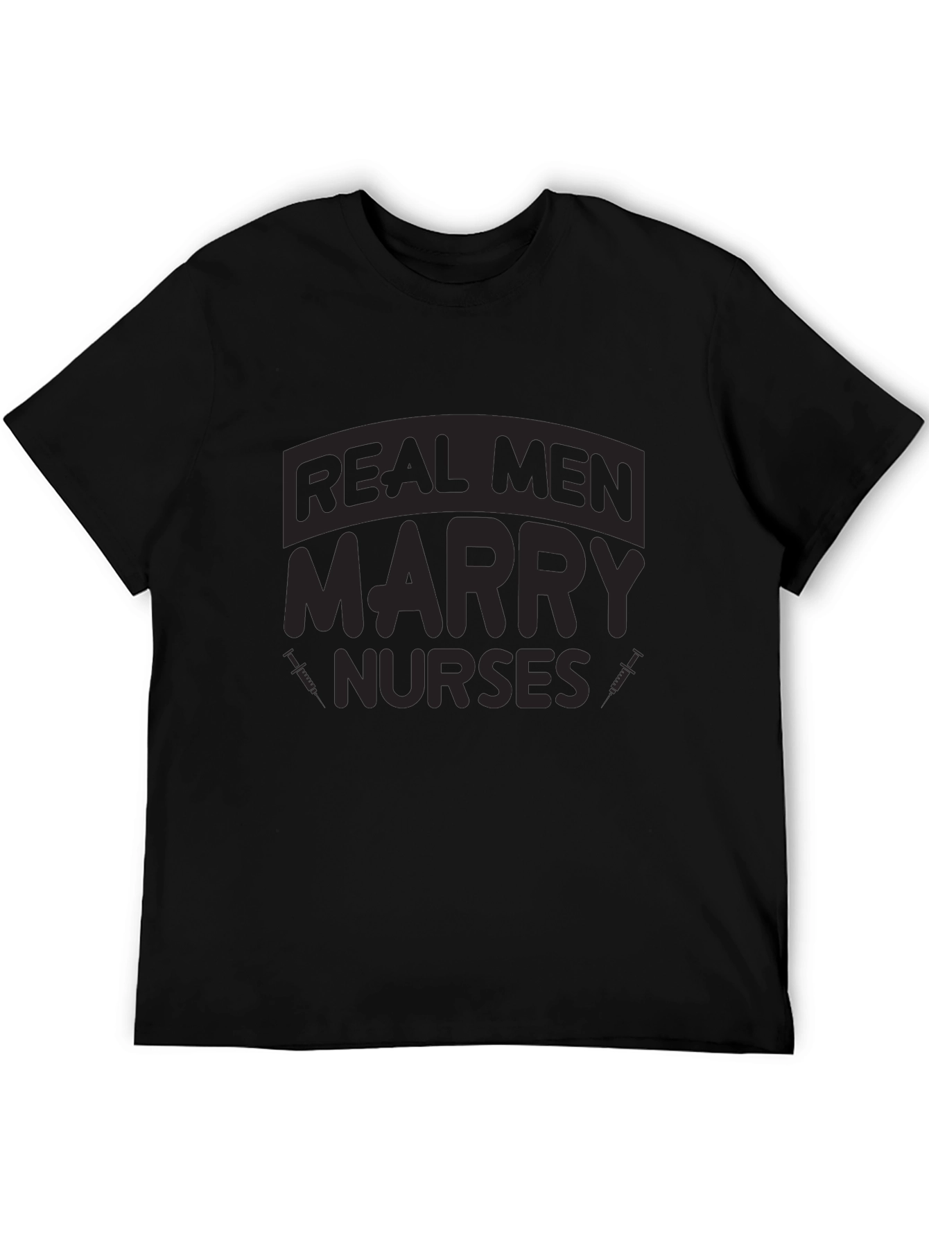 Real Men Marry Nurses Graphic T-Shirt