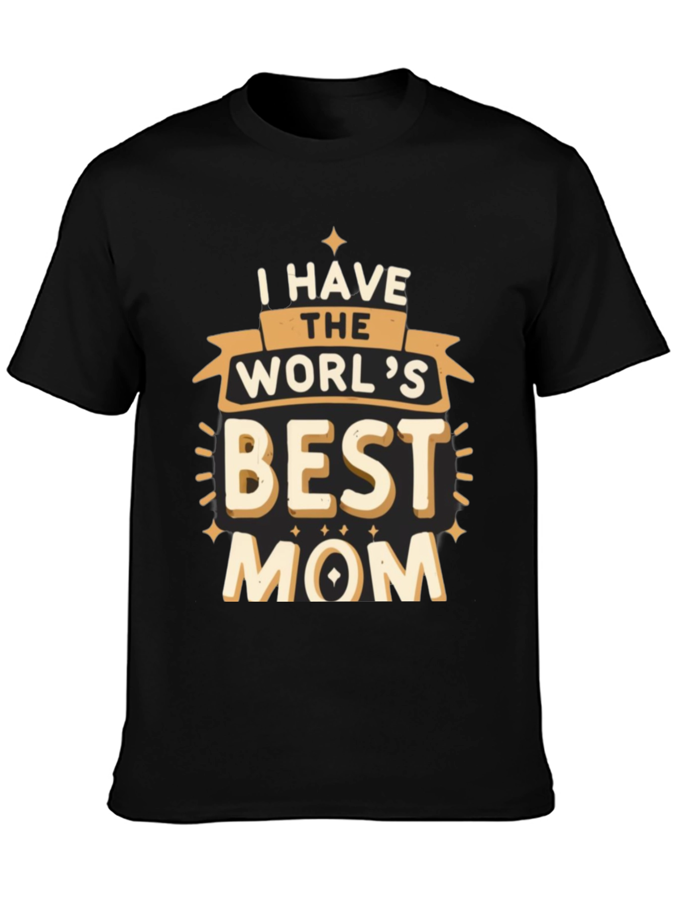 I Have the Worlds Best Mom T-Shirt
