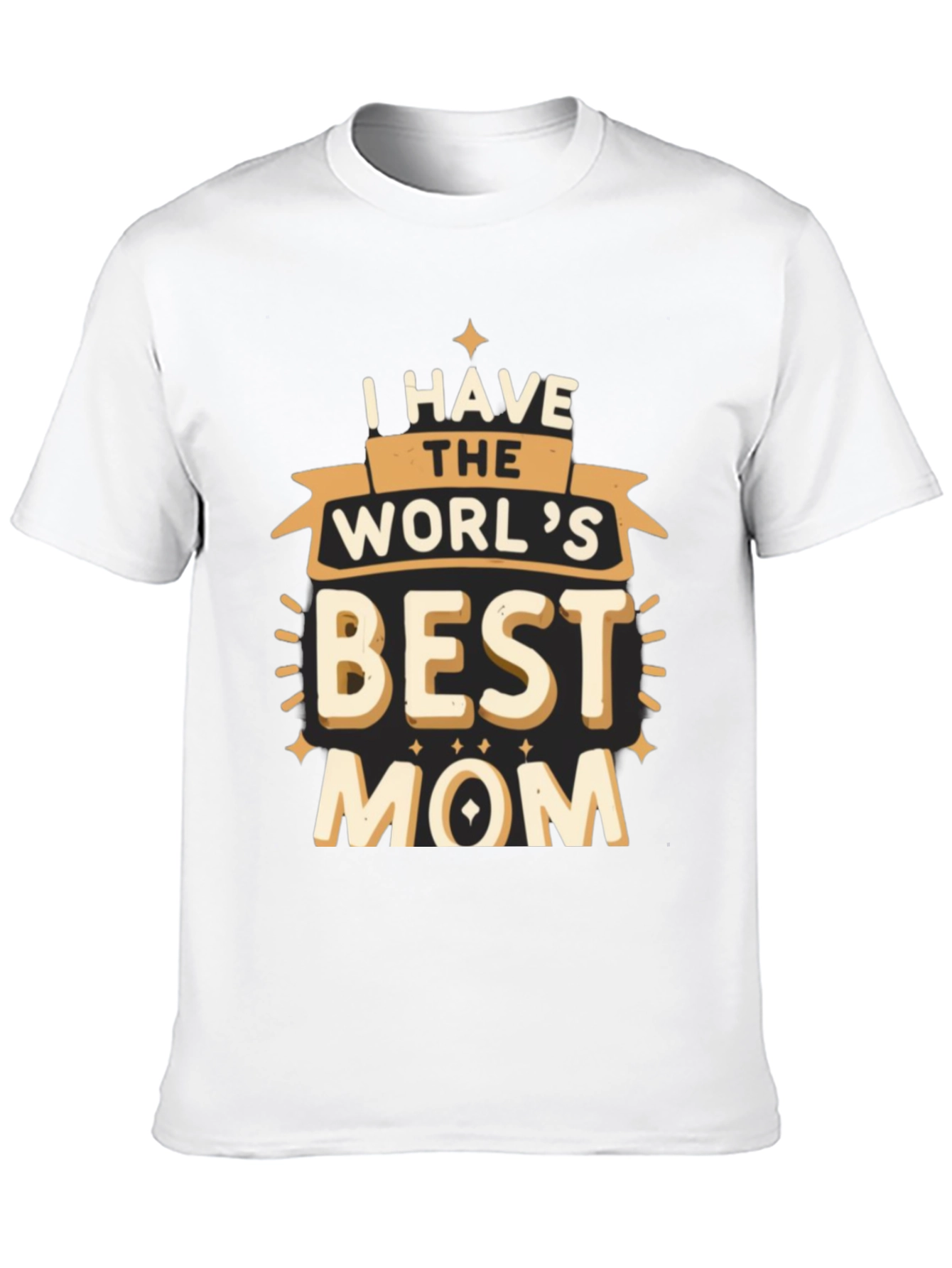 I Have the Worlds Best Mom T-Shirt