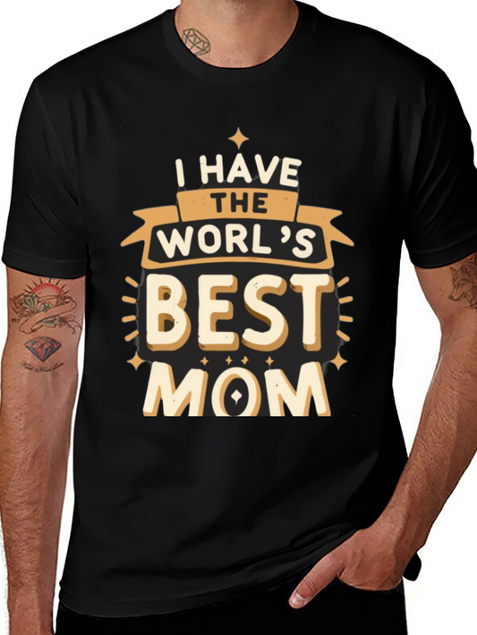I Have the Worlds Best Mom T-Shirt