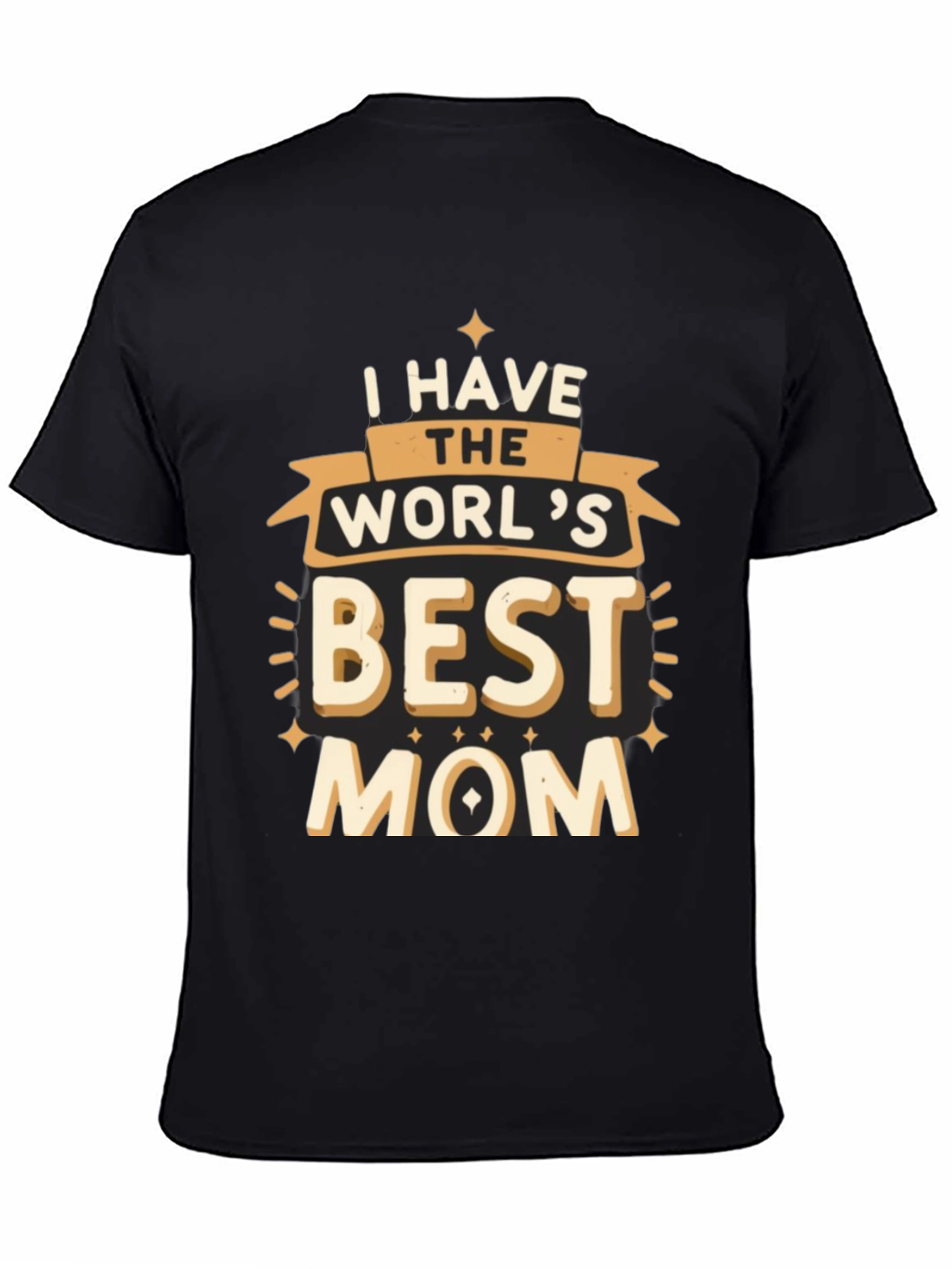 I Have the Worlds Best Mom T-Shirt