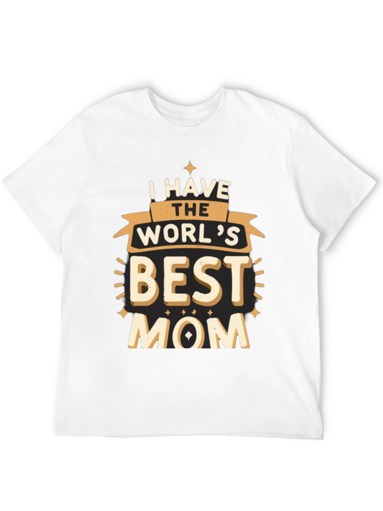 I Have the Worlds Best Mom T-Shirt